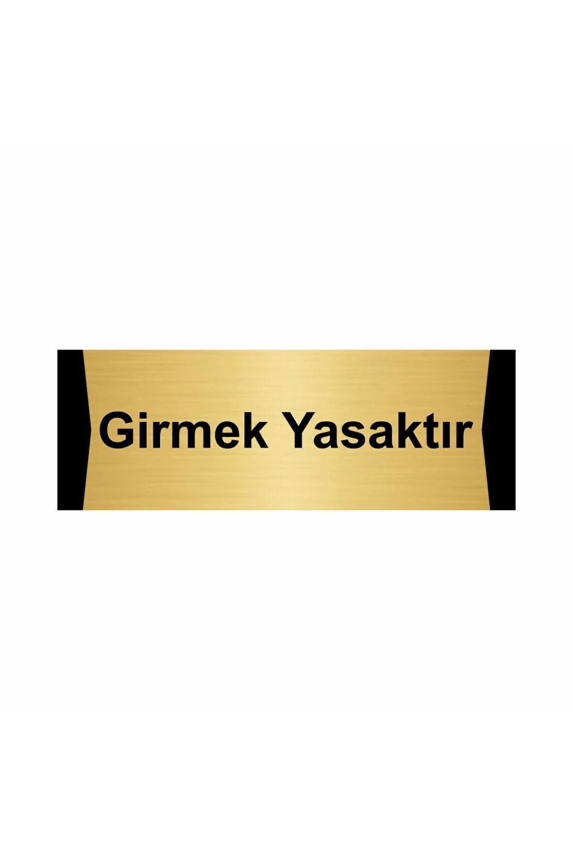Girmek Yasaktır 7x20cm Altın Renk Metal Yönlendirme Levhası