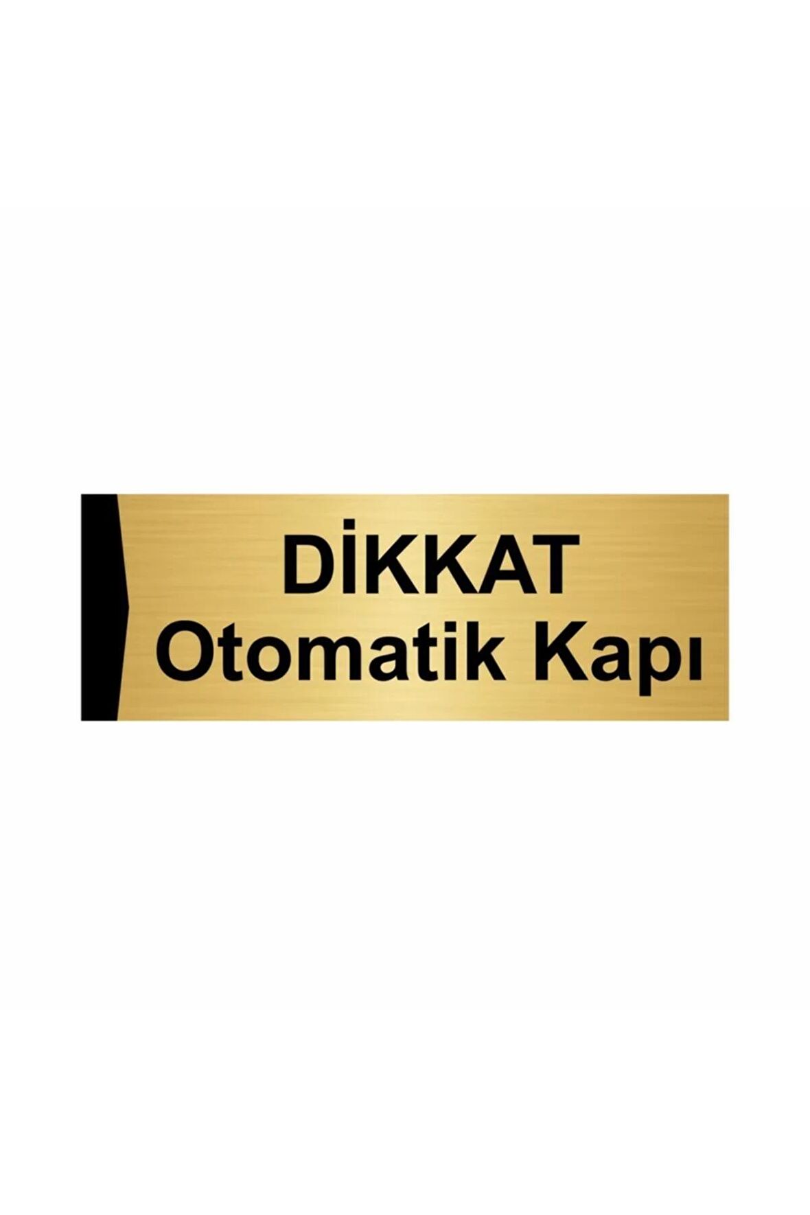 Dikkat Otomatik Kapı 5x20cm Altın Renk Metal Yönlendirme Levhası
