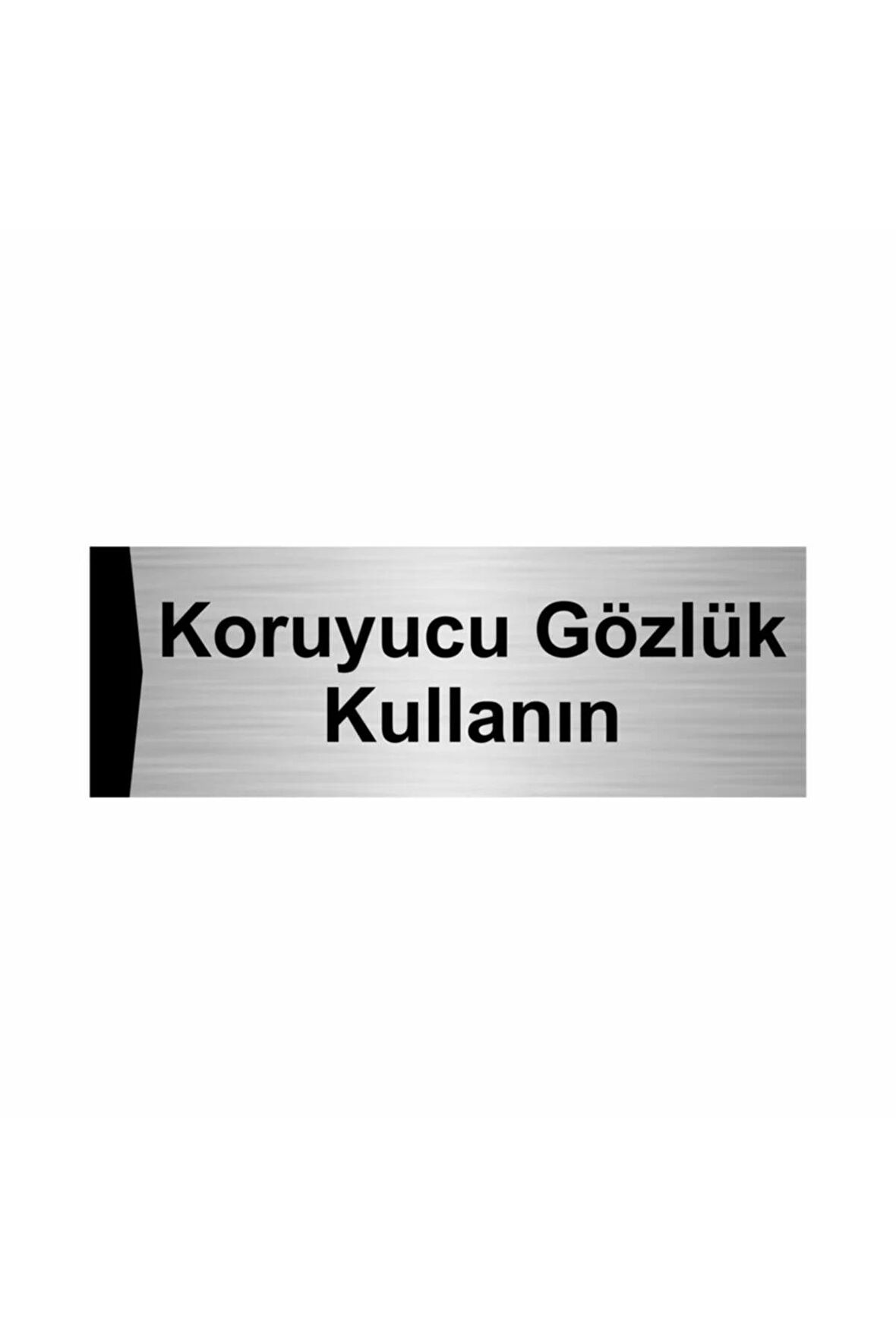 Koruyucu Gözlük Kullanın 7x20cm Gümüş Renk Metal Yönlendirme Levhası