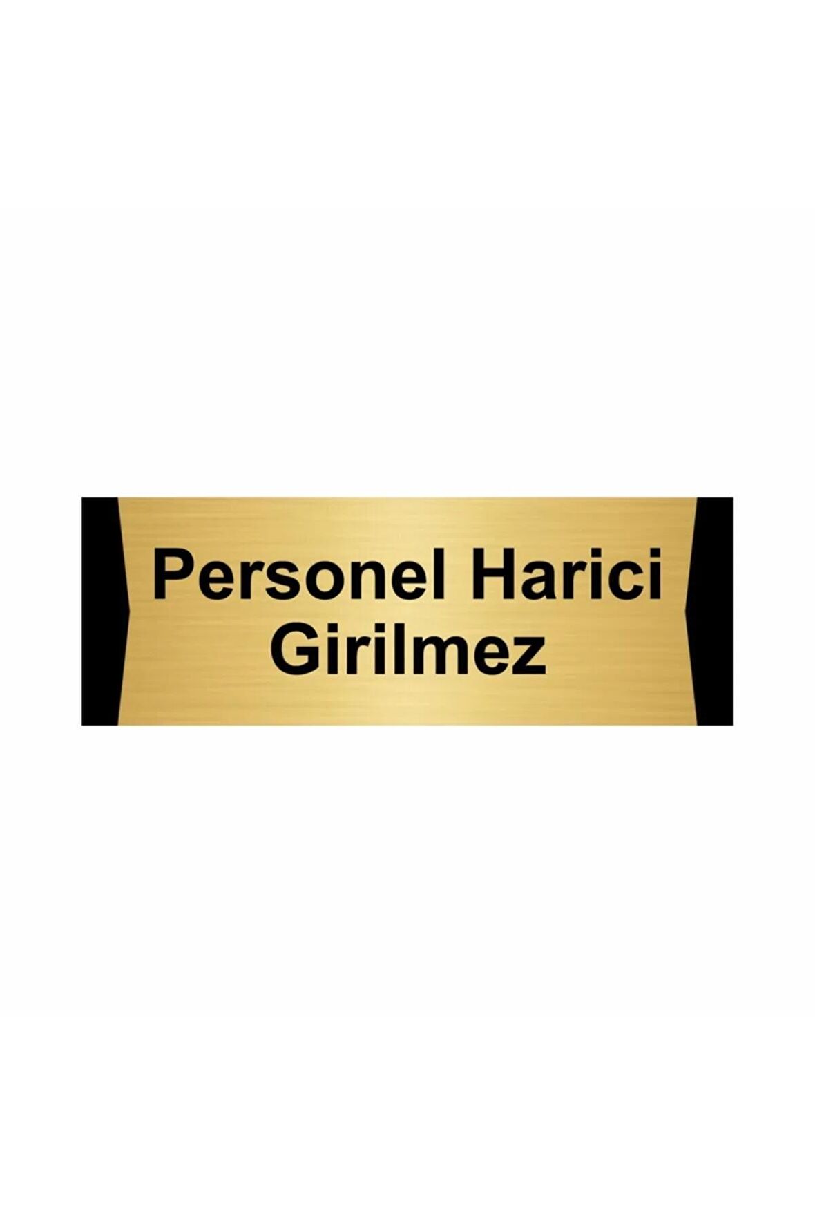 Personel Harici Girilmez 7x20cm Altın Renk Metal Yönlendirme Levhası