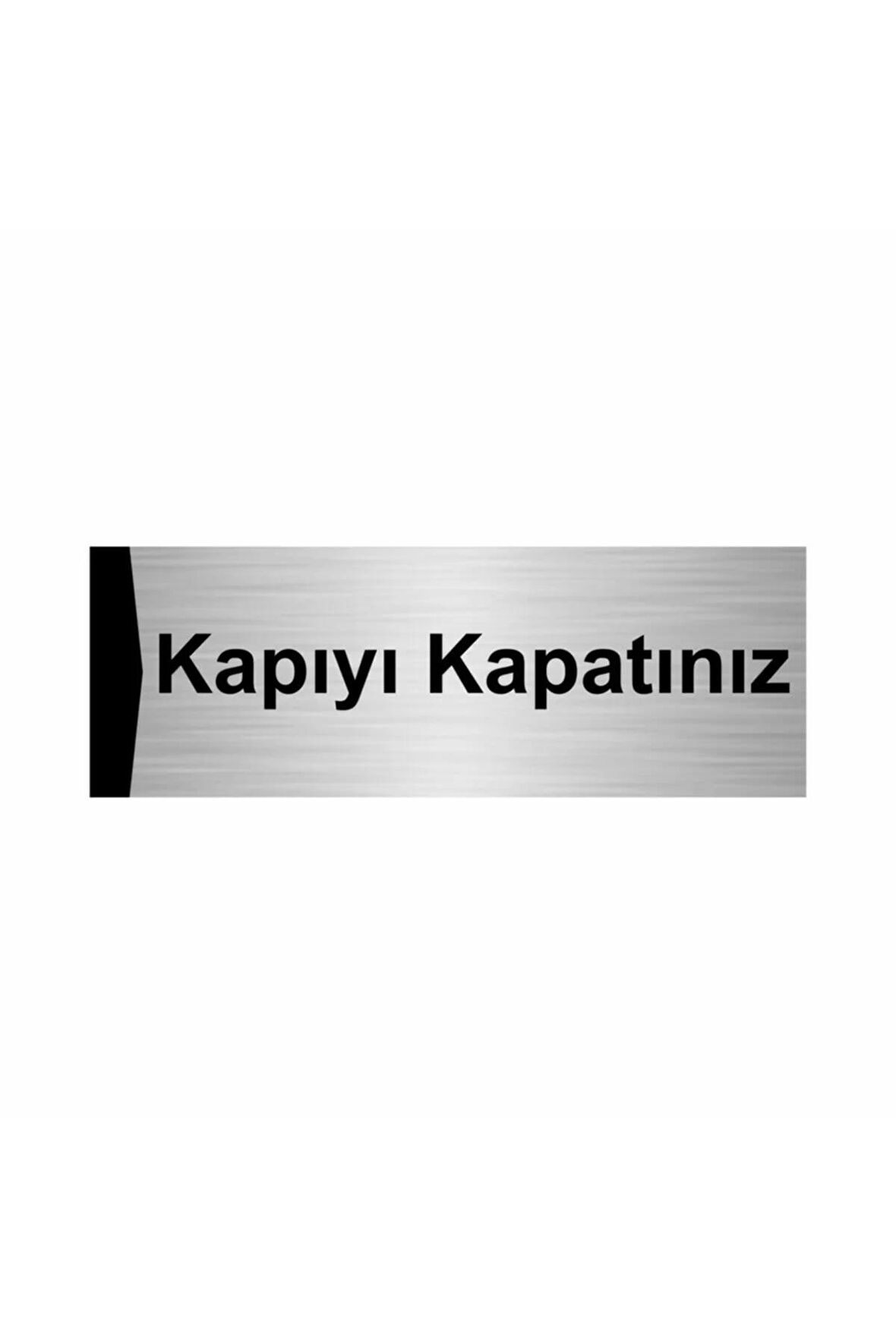 Kapıyı Kapatınız 10x20cm Gümüş Renk Metal Yönlendirme Levhası