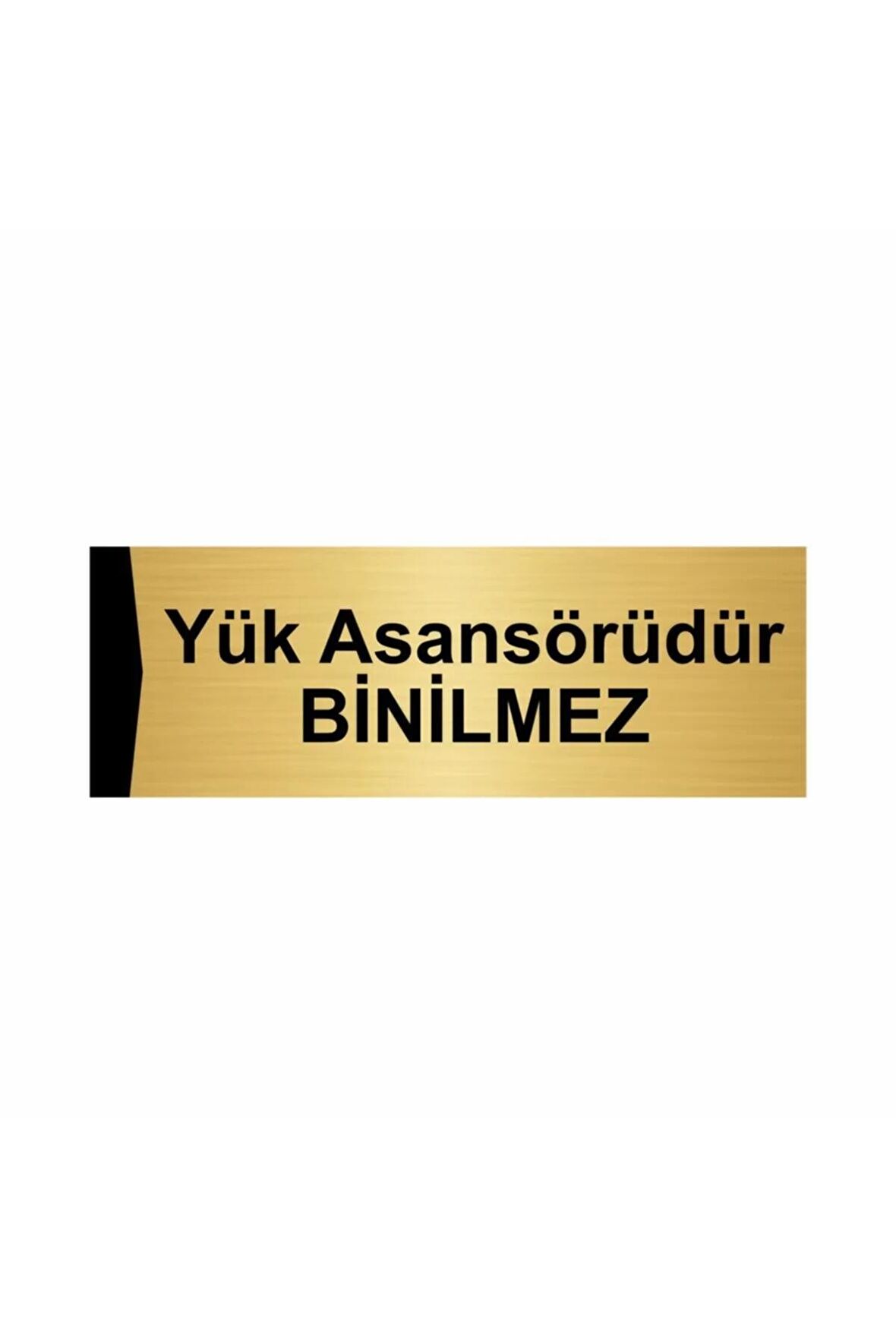 Yük Asansörüdür Binilmez 5x20cm Altın Renk Metal Yönlendirme Levhası