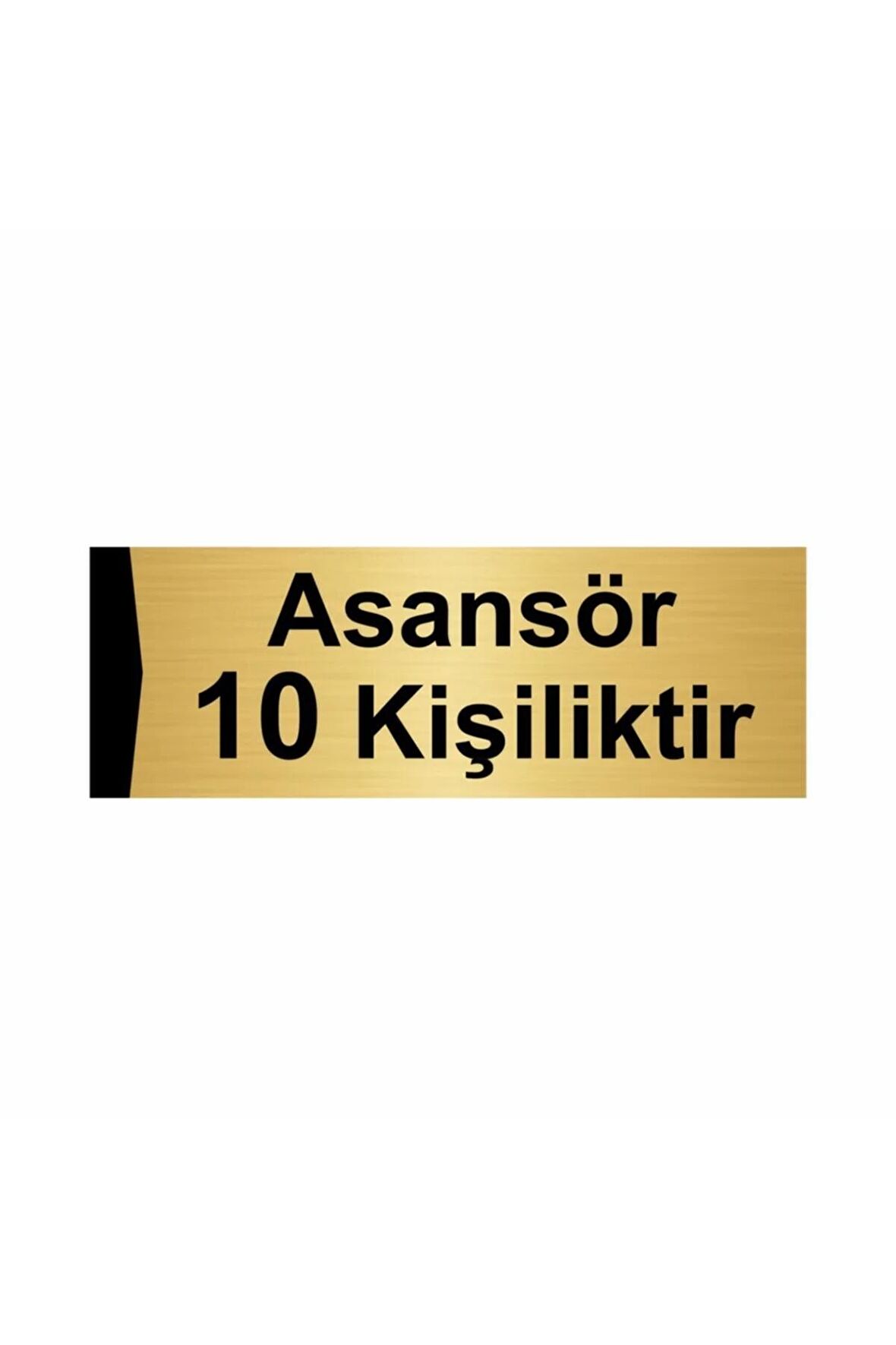 Asansör 10 Kişiliktir 5x20cm Altın Renk Metal Yönlendirme Levhası