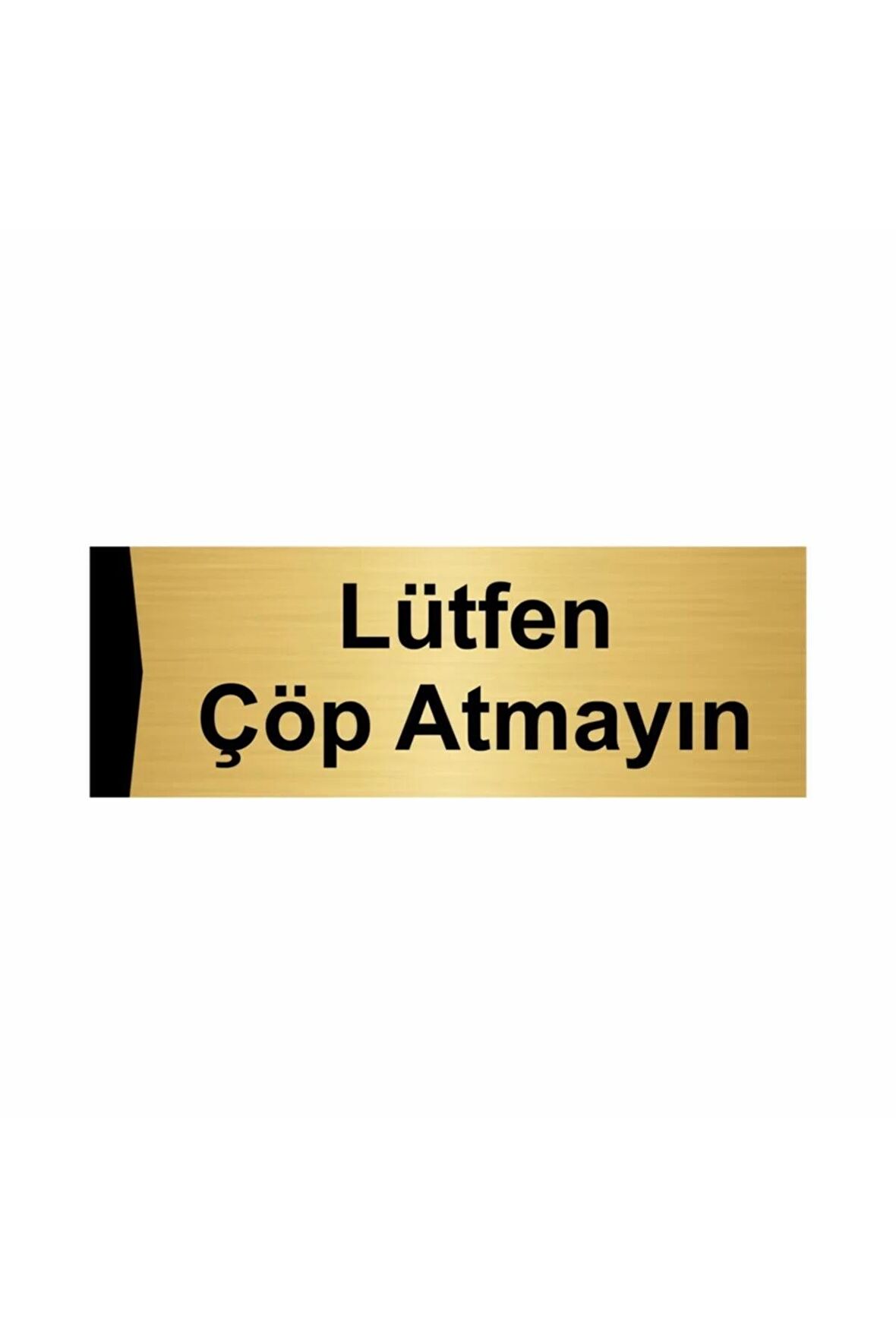 Lütfen Çöp Atmayın 7x20cm Altın Renk Metal Yönlendirme Levhası