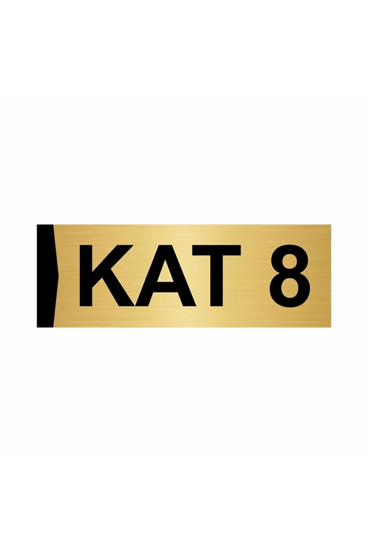 Kat 8 7x20cm Altın Renk Metal Yönlendirme Levhası