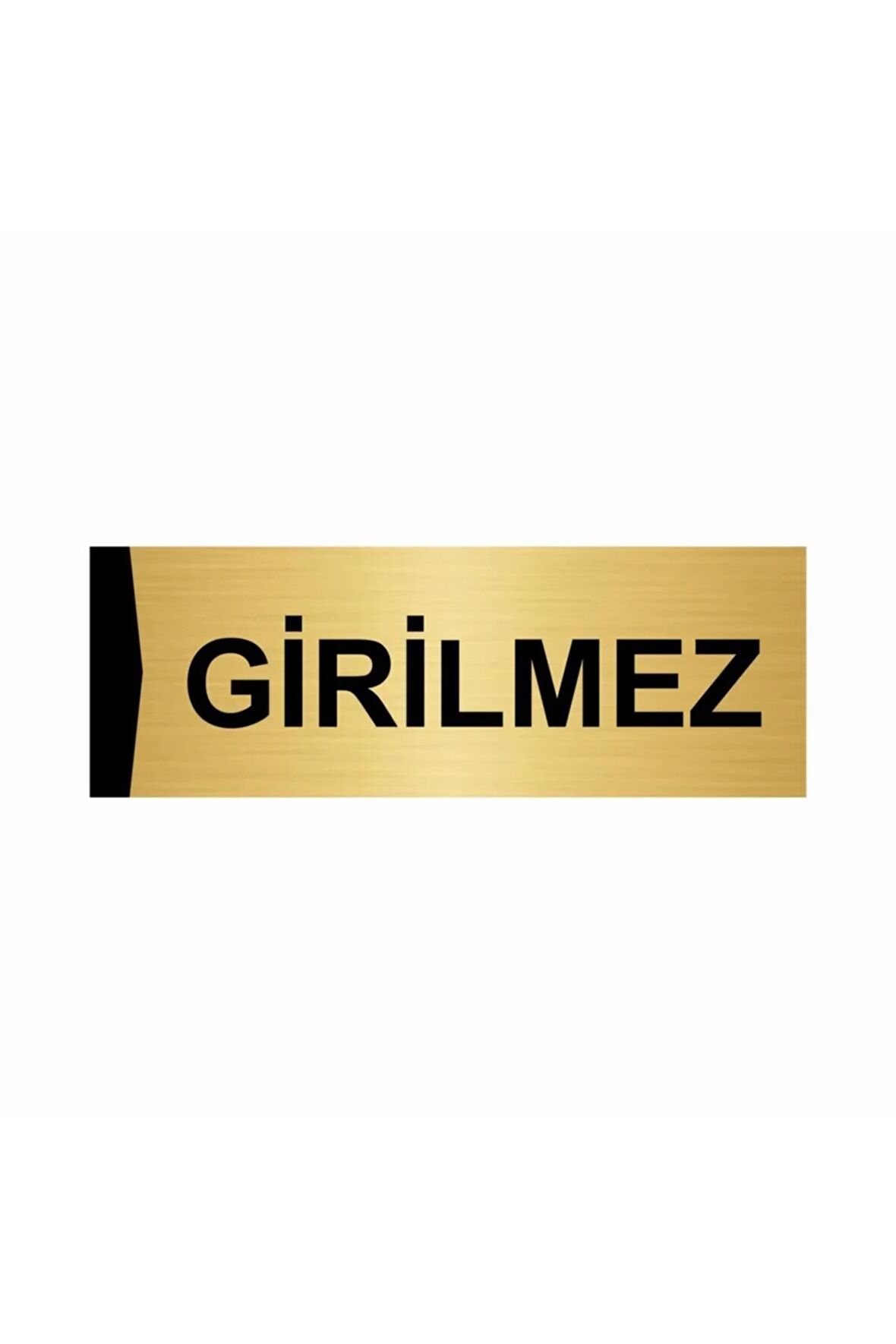 Girilmez 7x20cm Altın Renk Metal Yönlendirme Levhası