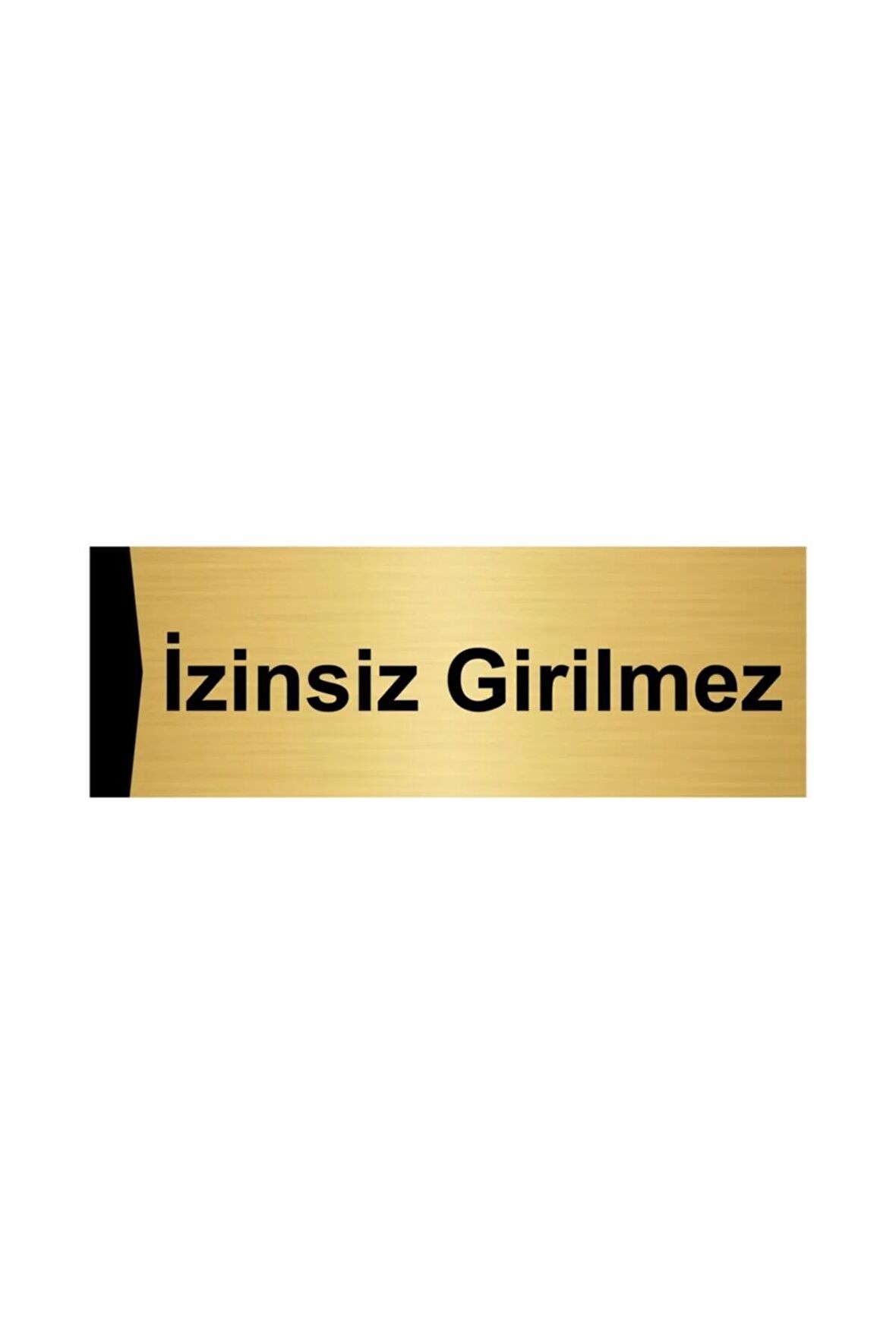 Izinsiz Girilmez 7x20cm Altın Renk Metal Yönlendirme Levhası