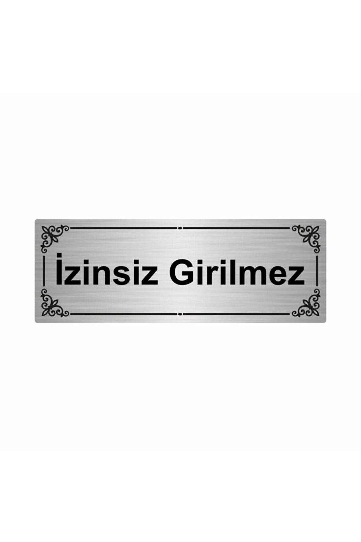 Izinsiz Girilmez 7x20cm Gümüş Renk Metal Yönlendirme Levhası