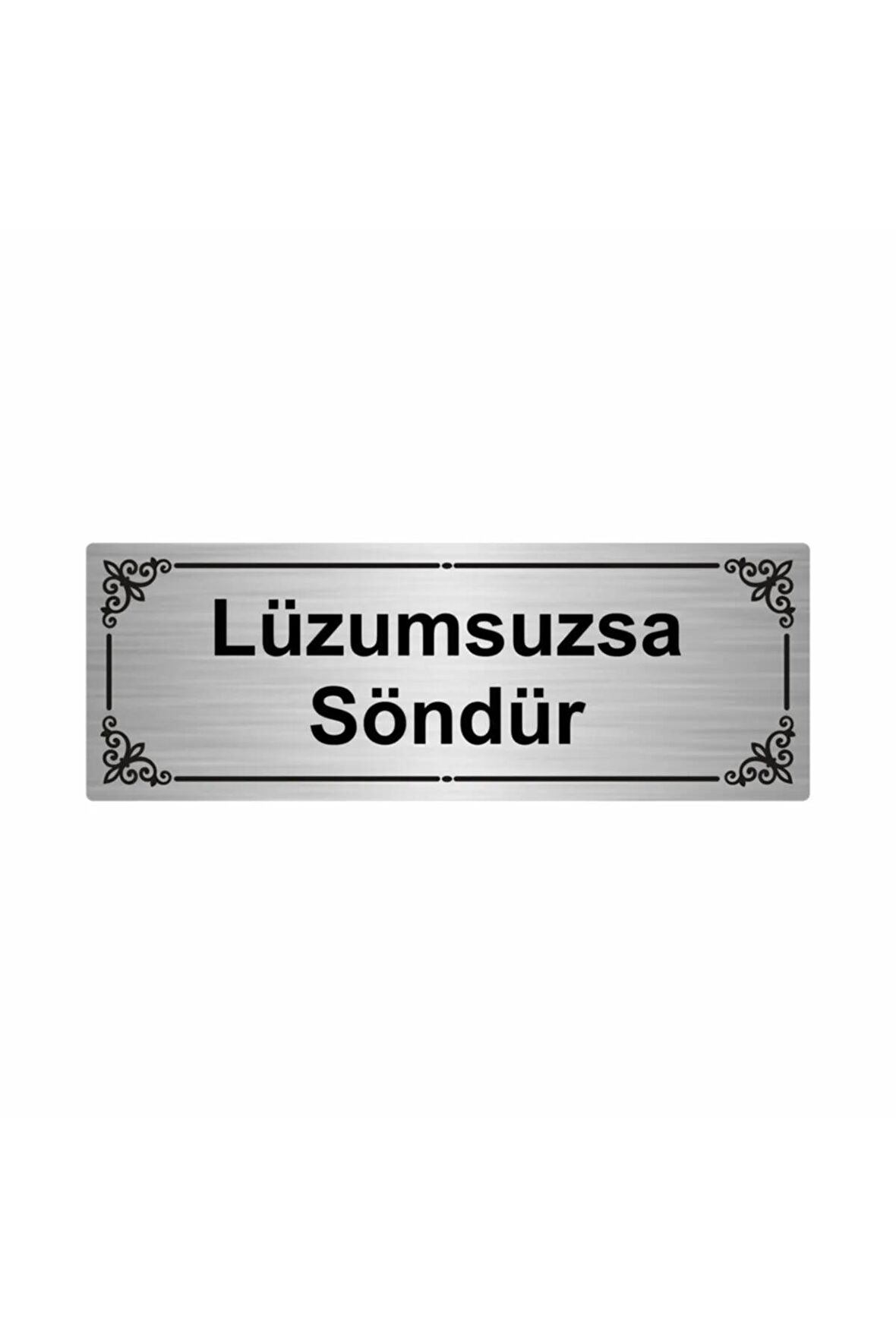Lüzumsuzsa Söndür 7x20cm Gümüş Renk Metal Yönlendirme Levhası