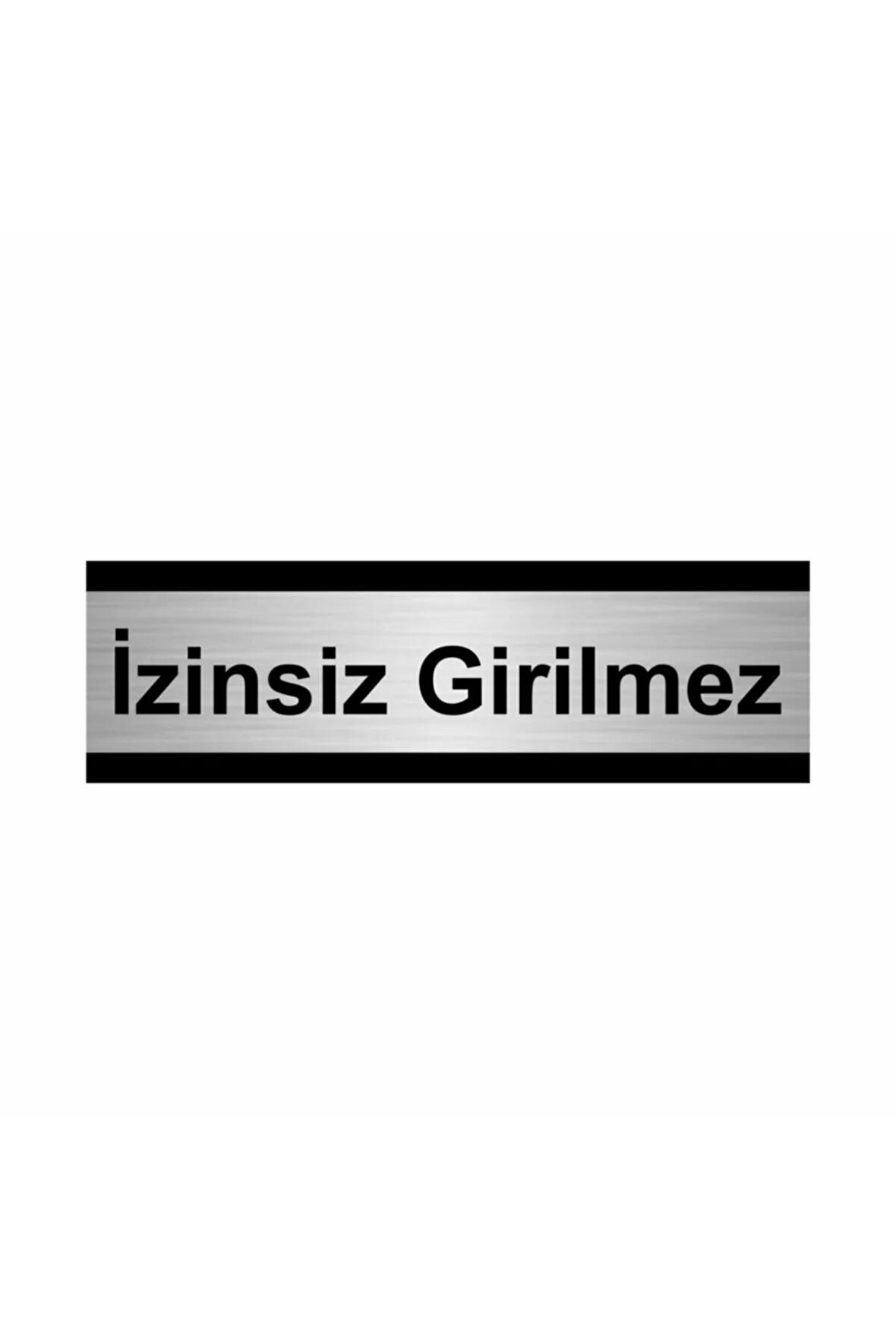 Izinsiz Girilmez 5x20cm Gümüş Renk Metal Yönlendirme Levhası