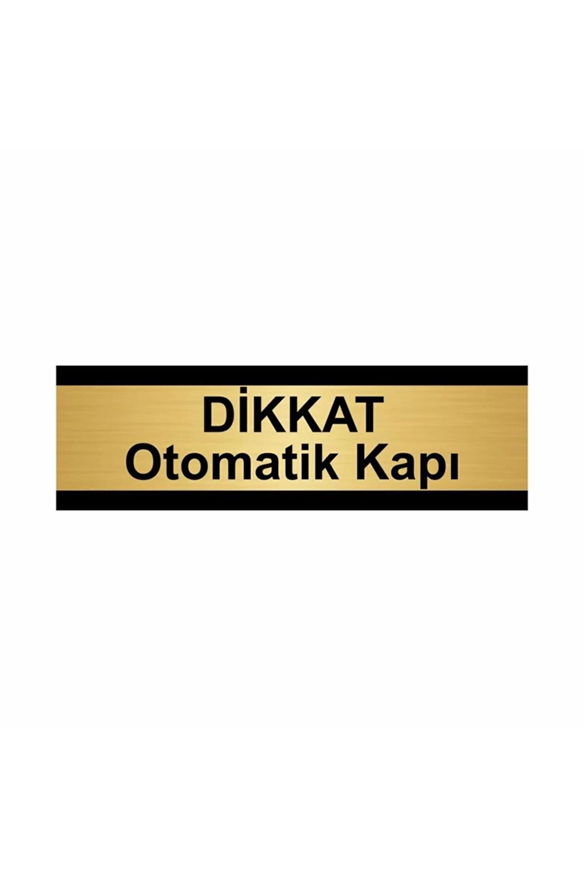 Dikkat Otomatik Kapı 7x20cm Altın Renk Metal Yönlendirme Levhası
