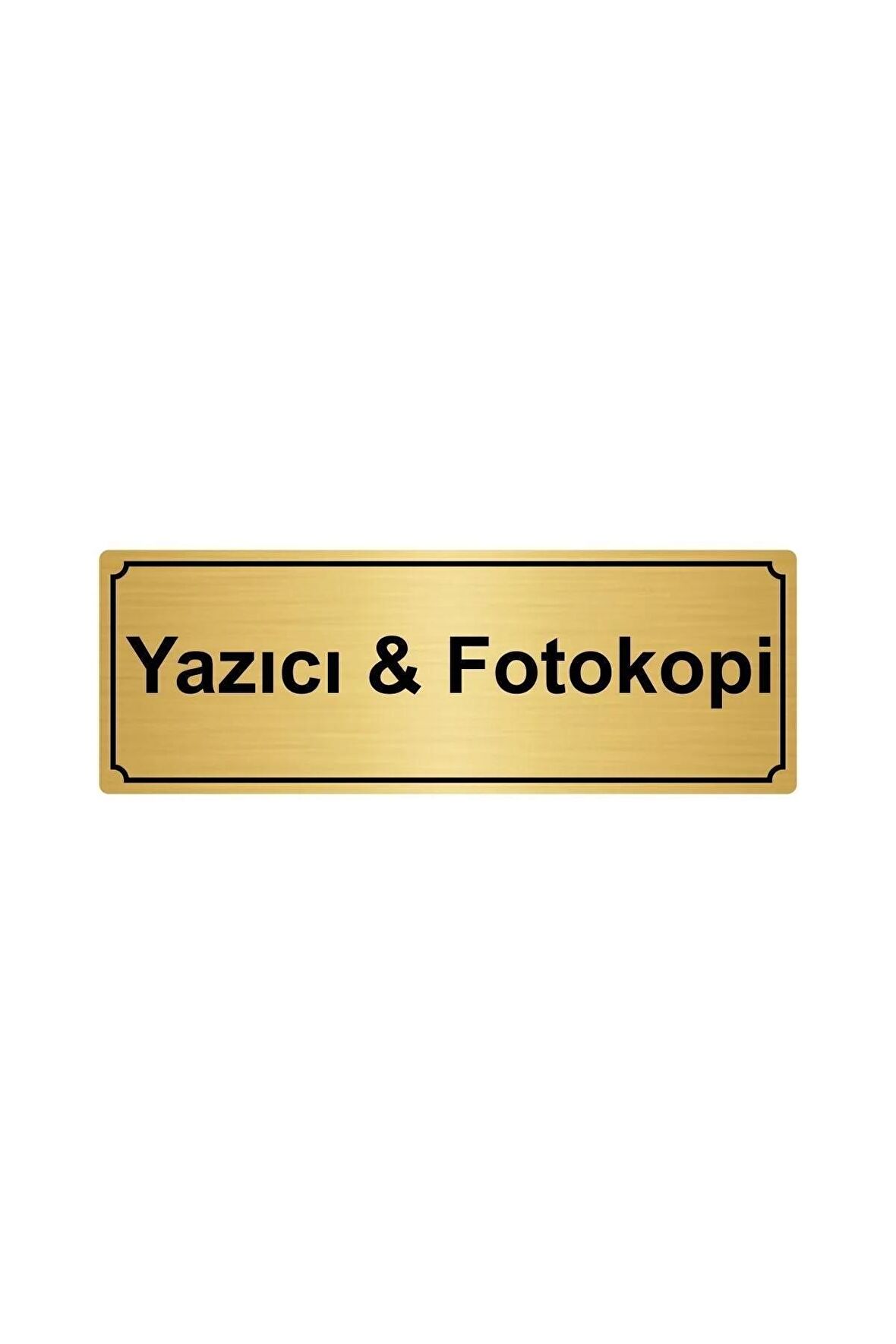 Yazıcı & Fotokopi Yönlendirme Levhası 7cmx20cm Altın Renk Metal
