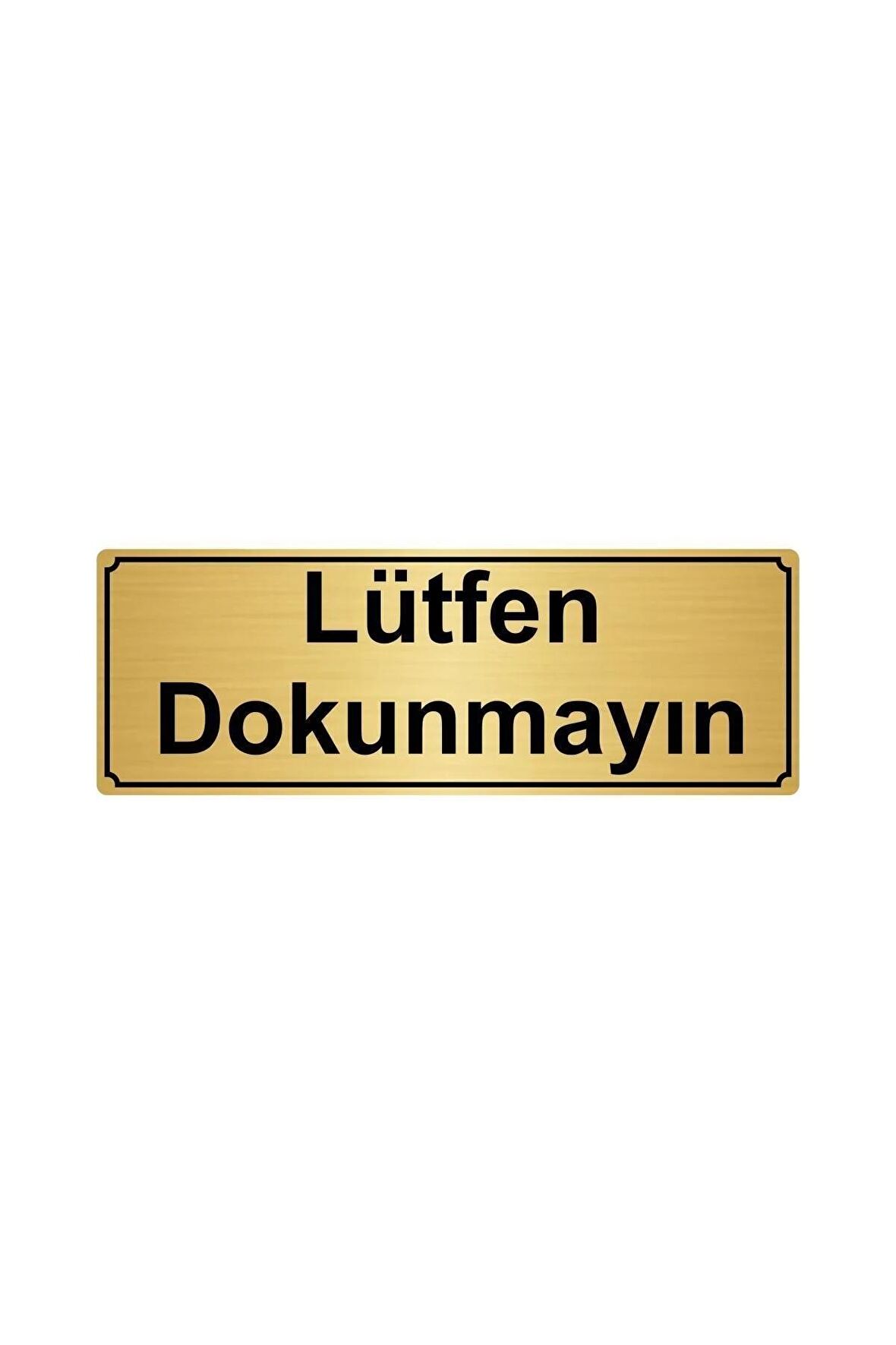 Gold Lütfen Dokunmayın Yönlendirme Levhası 7cm x 20cm