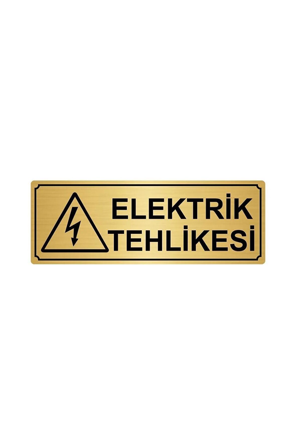 Elektrik Tehlikesi Yönlendirme Levhası 7cmx20cm Altın Renk Metal