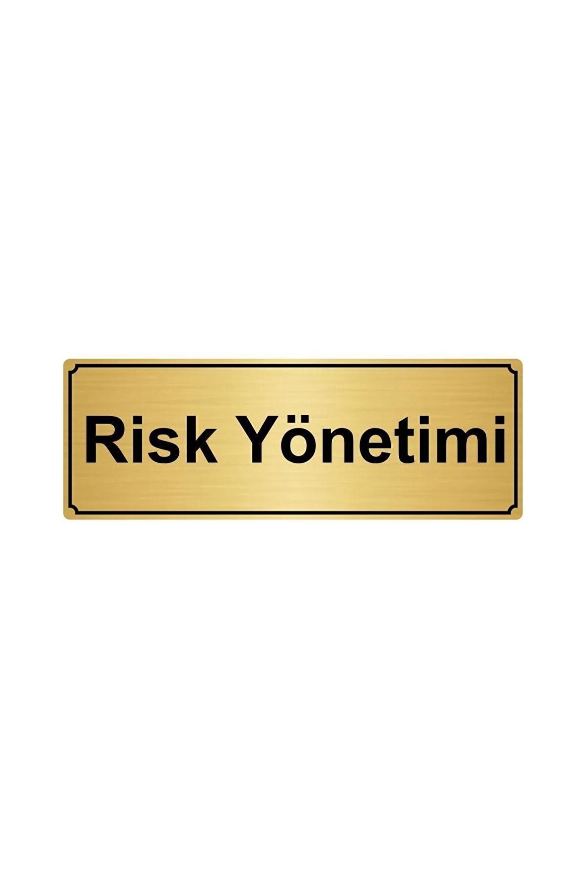 Risk Yönetimi Yönlendirme Levhası 7cmx20cm Altın Renk Metal