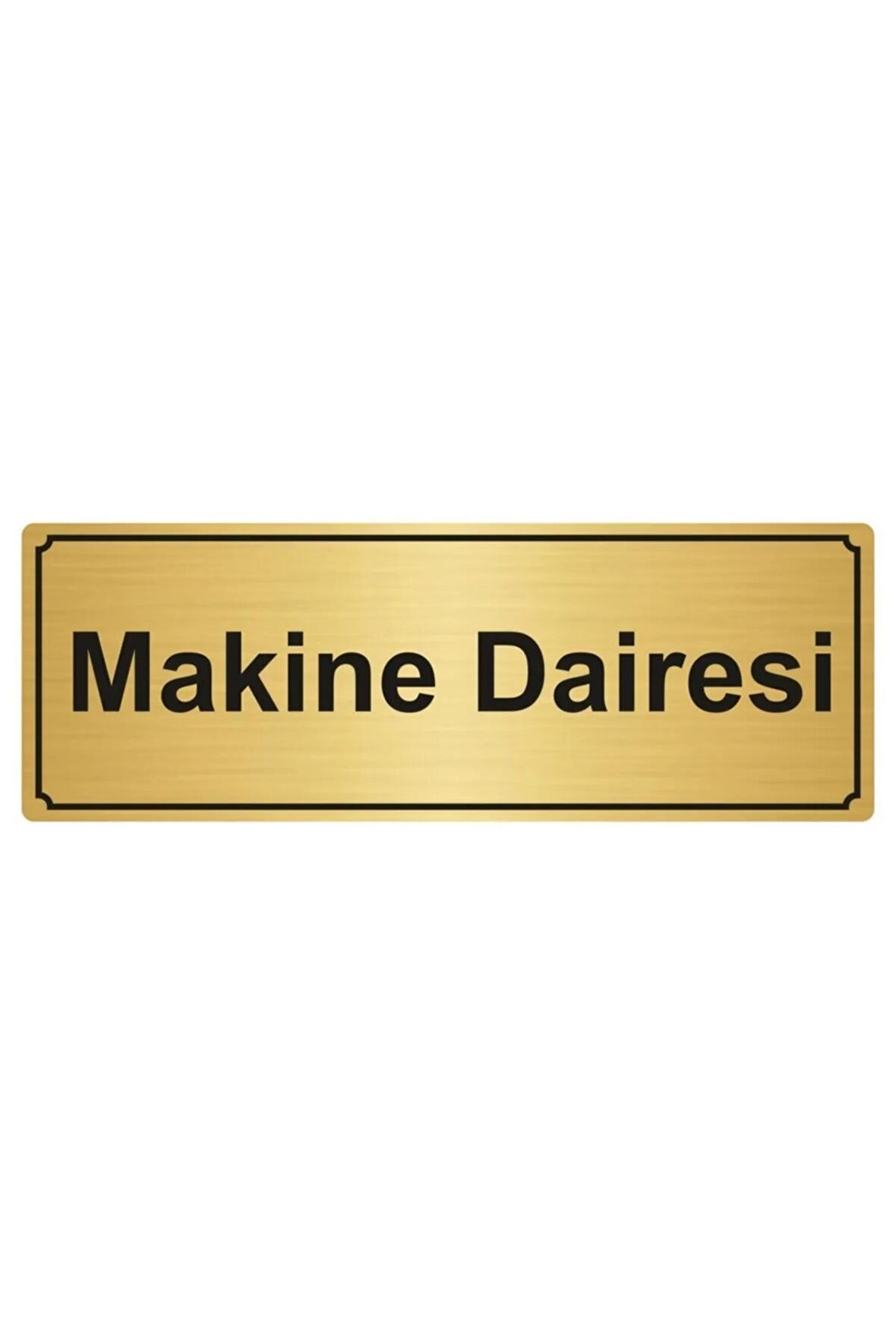 Makine Dairesi Yönlendirme Levhası 10cmx20cm Altın Renk Metal
