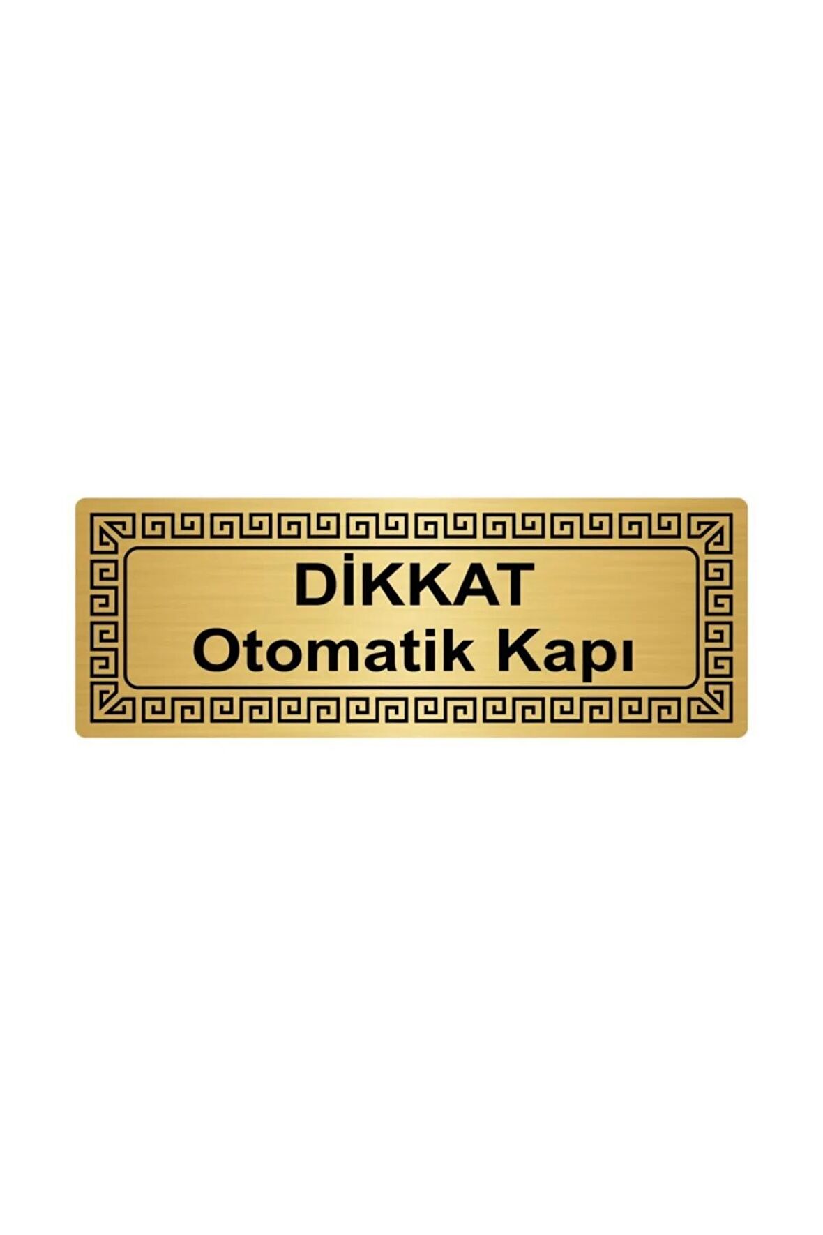 Dikkat Otomatik Kapı 7cmx20cm Metal Yönlendirme Levhası Altın Renk Metal