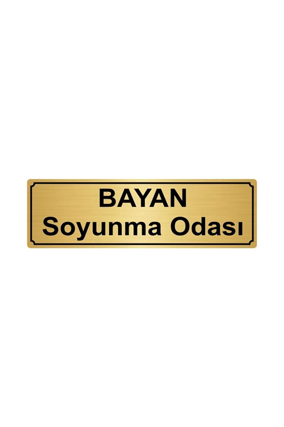 Bayan Soyunma Odası Yönlendirme Levhası 10cmx20cm Altın Renk Metal