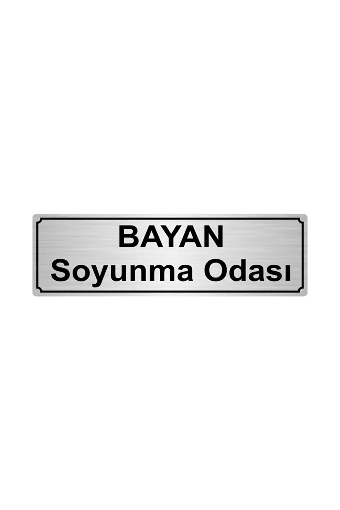 Bayan Soyunma Odası Yönlendirme Levhası 10cmx20cm Gümüş Renk Metal