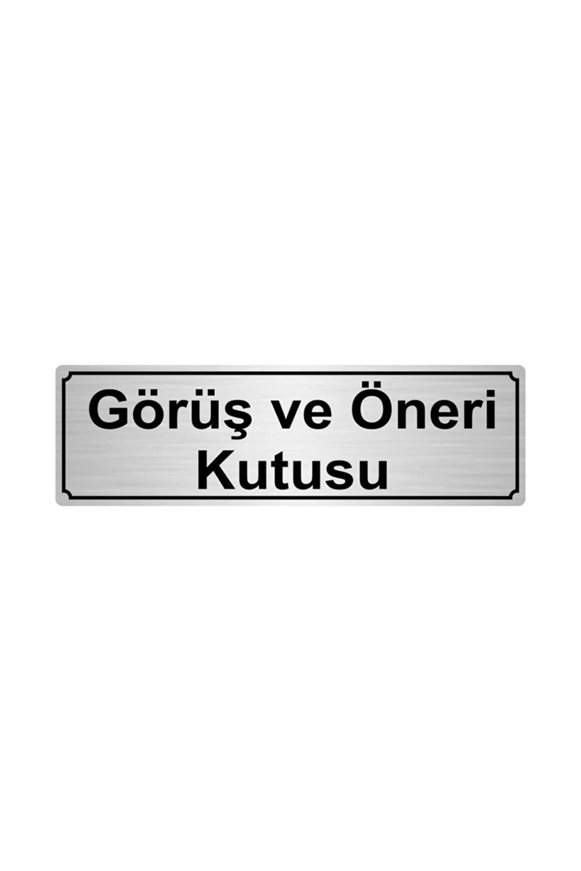 Görüş Ve Öneri Kutusu Yönlendirme Levhası 10cmx20cm Gümüş Renk Metal