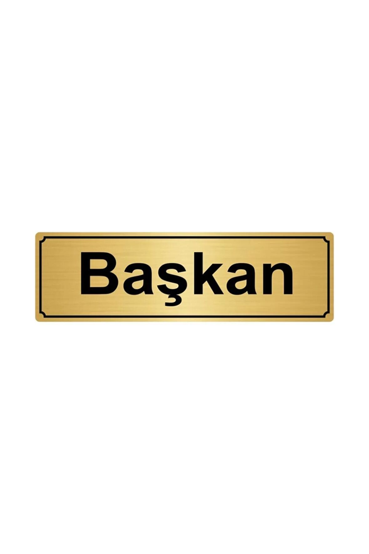 Başkan Yönlendirme Levhası 5cmx20cm Altın Renk Metal