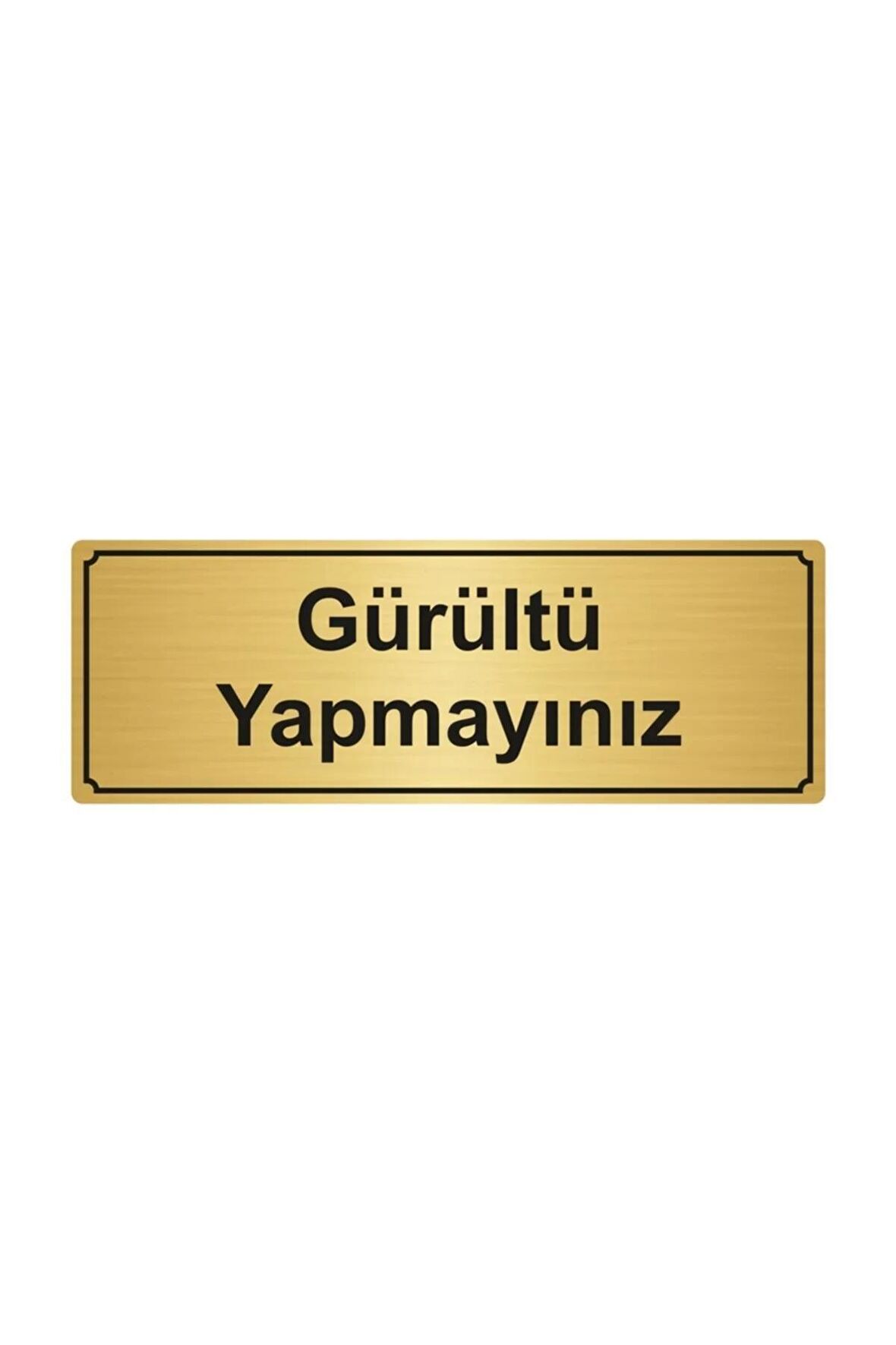 Gürültü Yapmayınız Yönlendirme Levhası  Altın Renk Metal  7cmx20cm