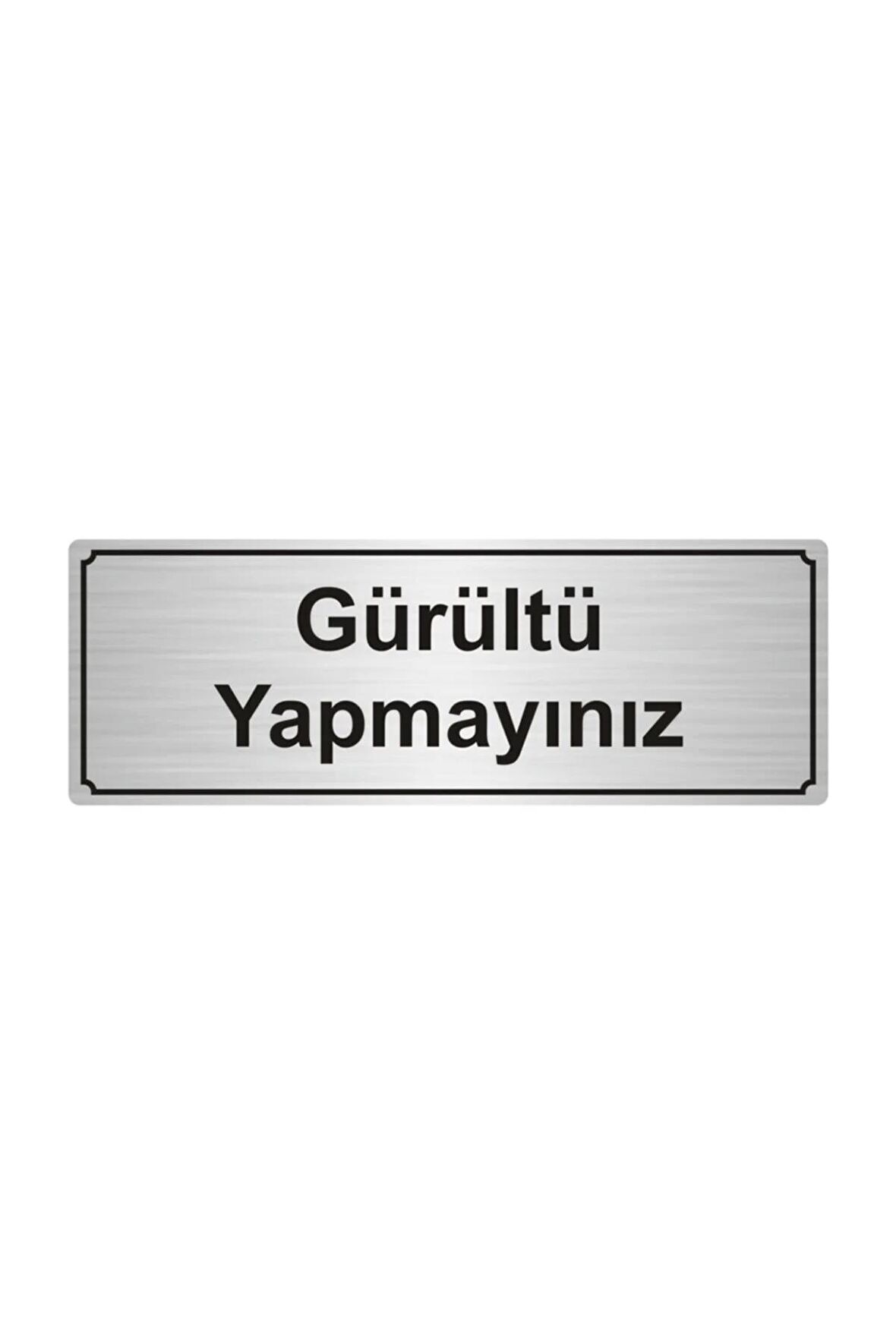 Gürültü Yapmayınız Yönlendirme Levhası 5cm x 20cm Gümüş Renk Metal