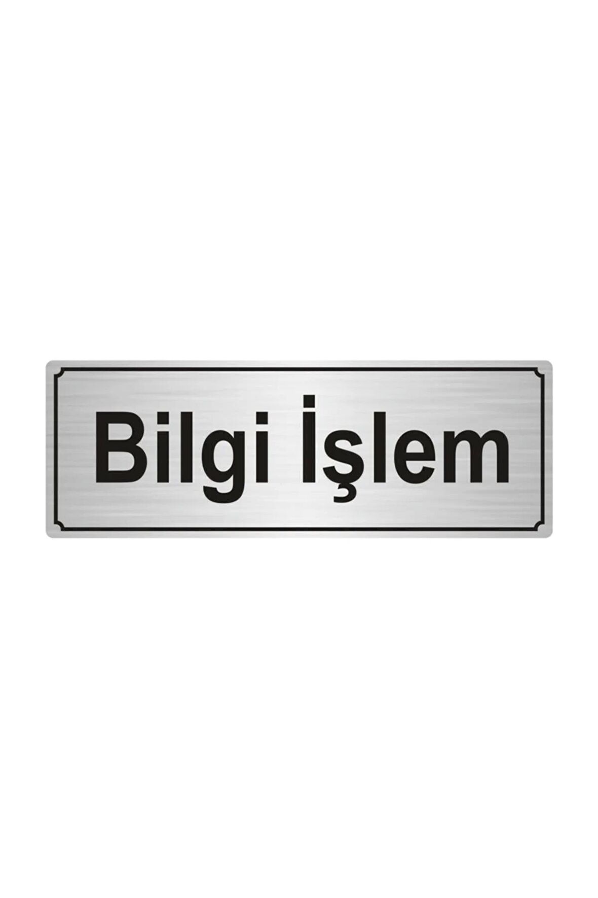Bilgi Işlemyönlendirme Levhası 5cmx20 cm.