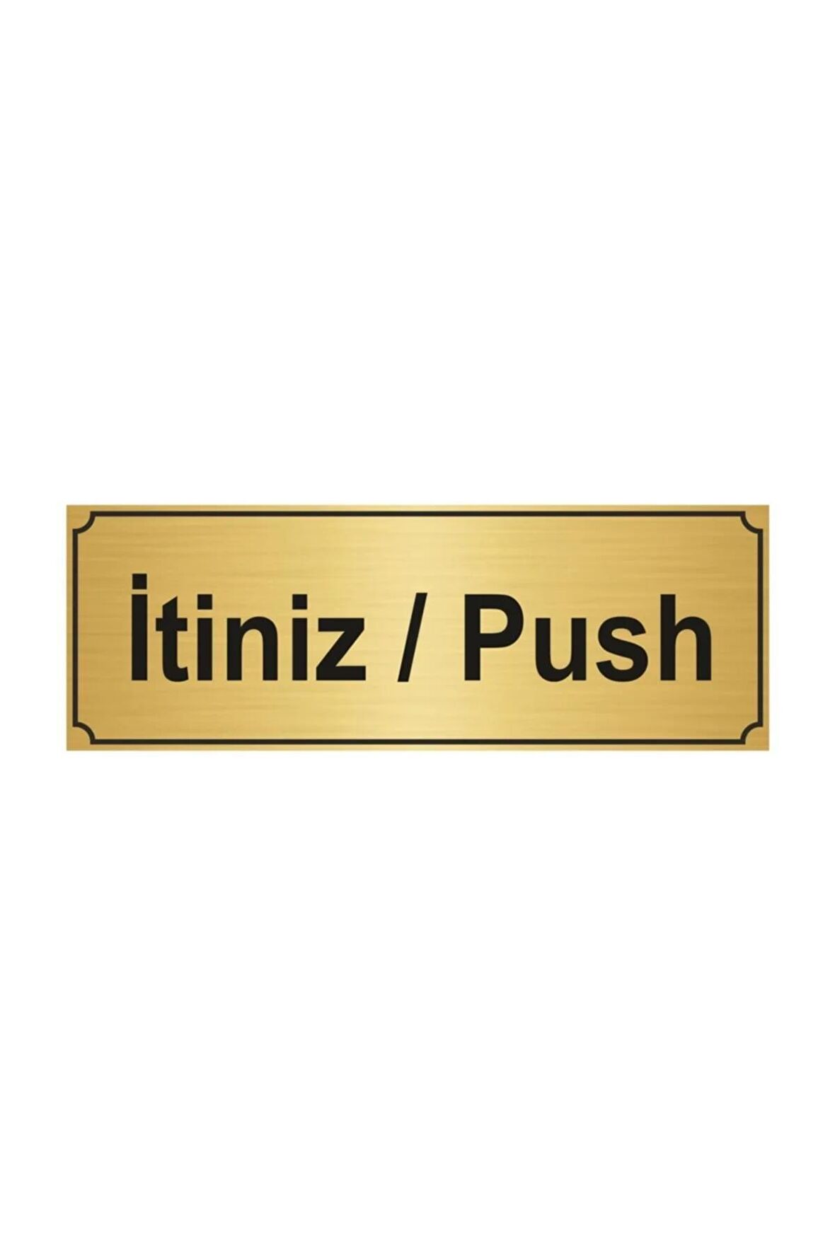 Itiniz/push Yönlendirme Levhası 5cmx20cm Altın Renk Metal
