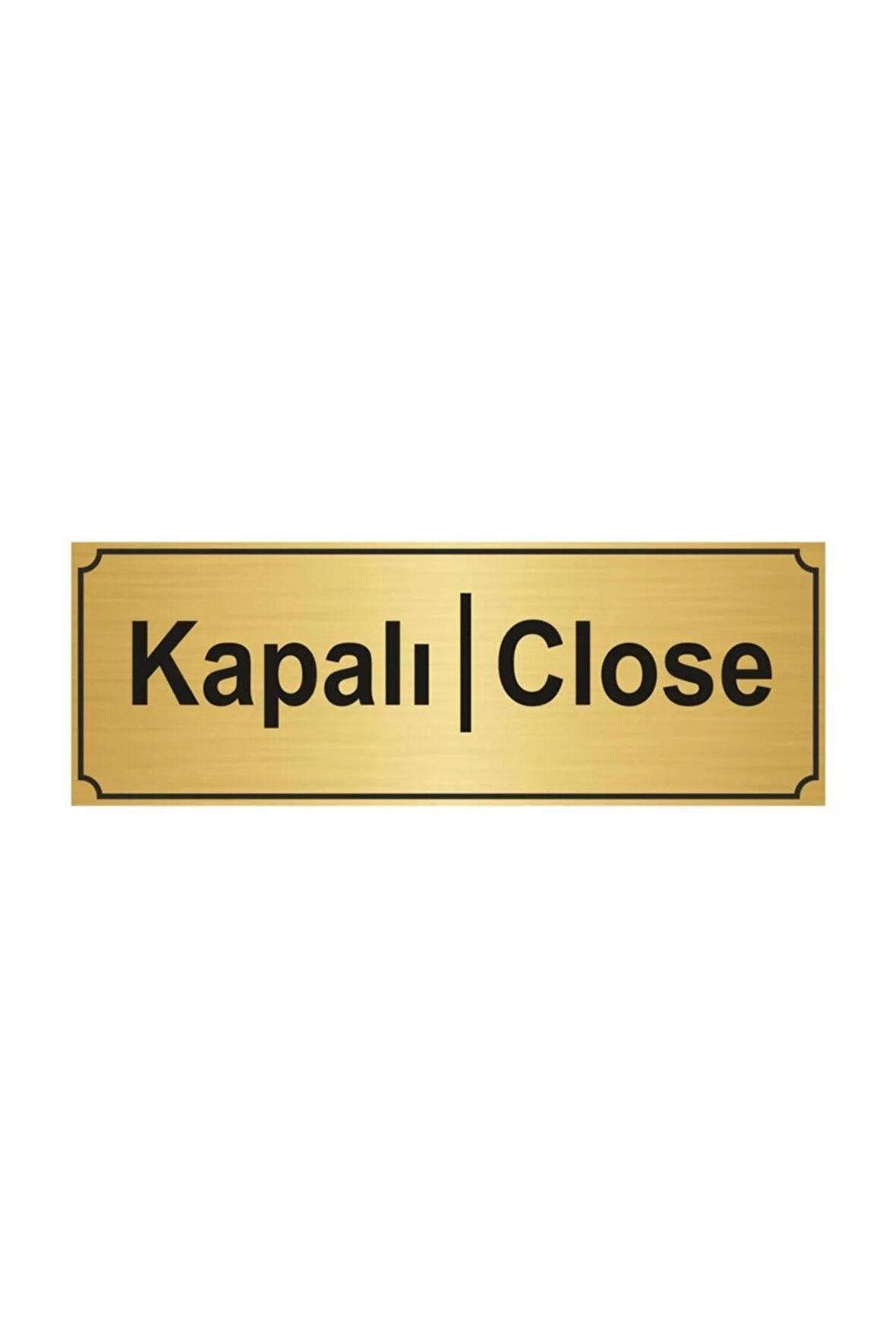 Kapalı-close Yönlendirme Levhası 5cmx20cm Altın Renk Metal
