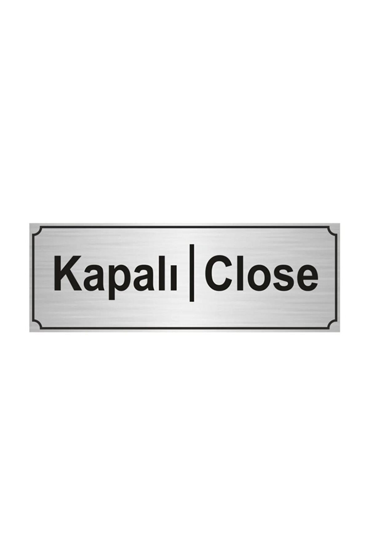 Kapalı-close Yönlendirme Levhası 7cmx20cm Gümüş Renk Metal