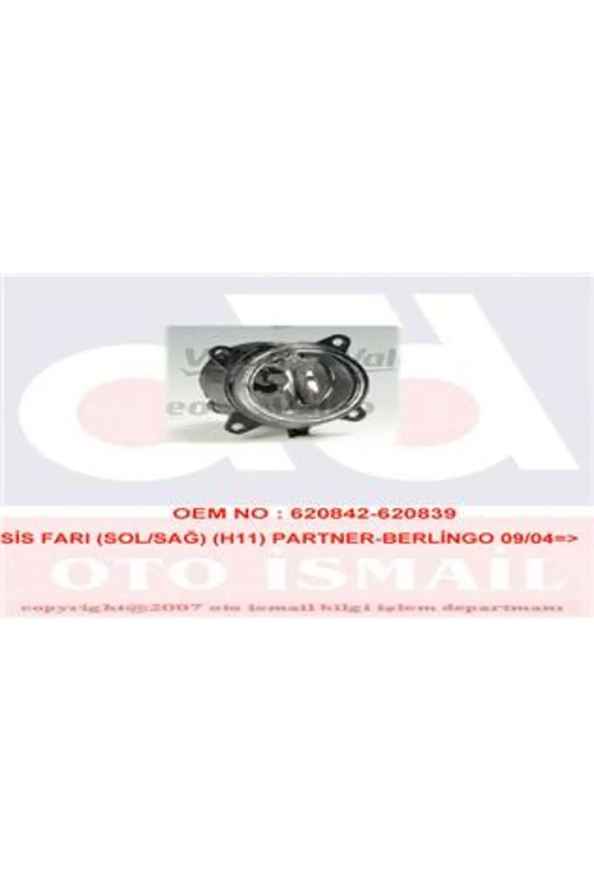 SİS FARI SOL/SAĞ PARTNER 01/04 BERLINGO 01/04-09/10 H11