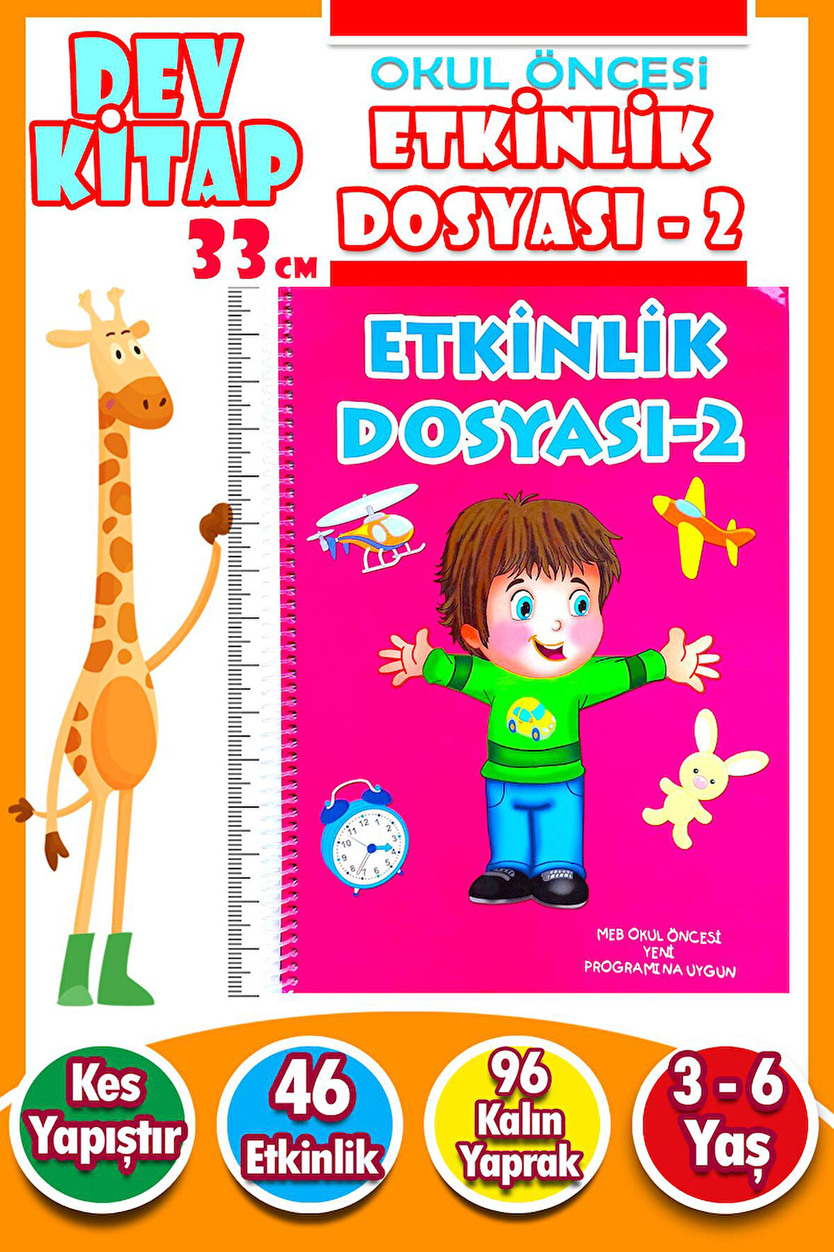 5 + Yaş Okul Öncesi Etkinlik Dosyası - 2 - DEV KİTAP - 46 Etkinlik - 96 Kalın Sayfa