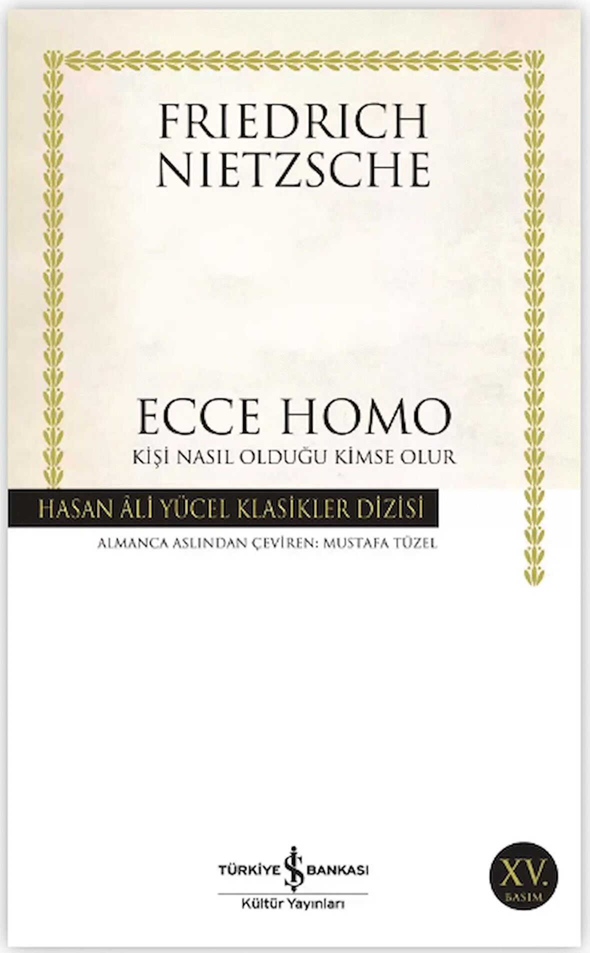 İyinin ve Kötünün Ötesinde Friedrich Nietzsche * Ecce Homo Friedrich Nietzsche * ÇOCUKLAR NEDEN YALAN SÖYLER? PAUL EKMAN * Hediye-Satranç-Zweig
