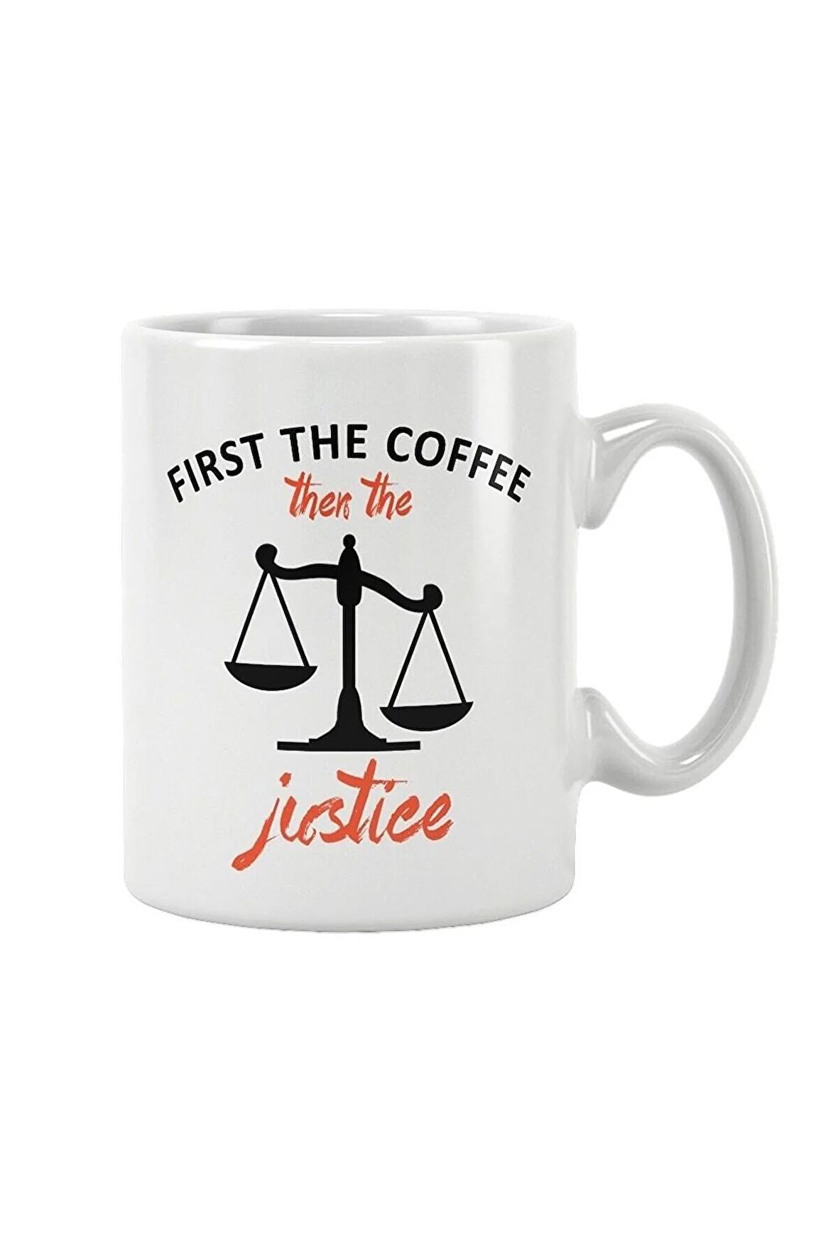 Hukukçu Hediye First The Coffee Then The Justice Hediye Baskılı Kupa Bardak