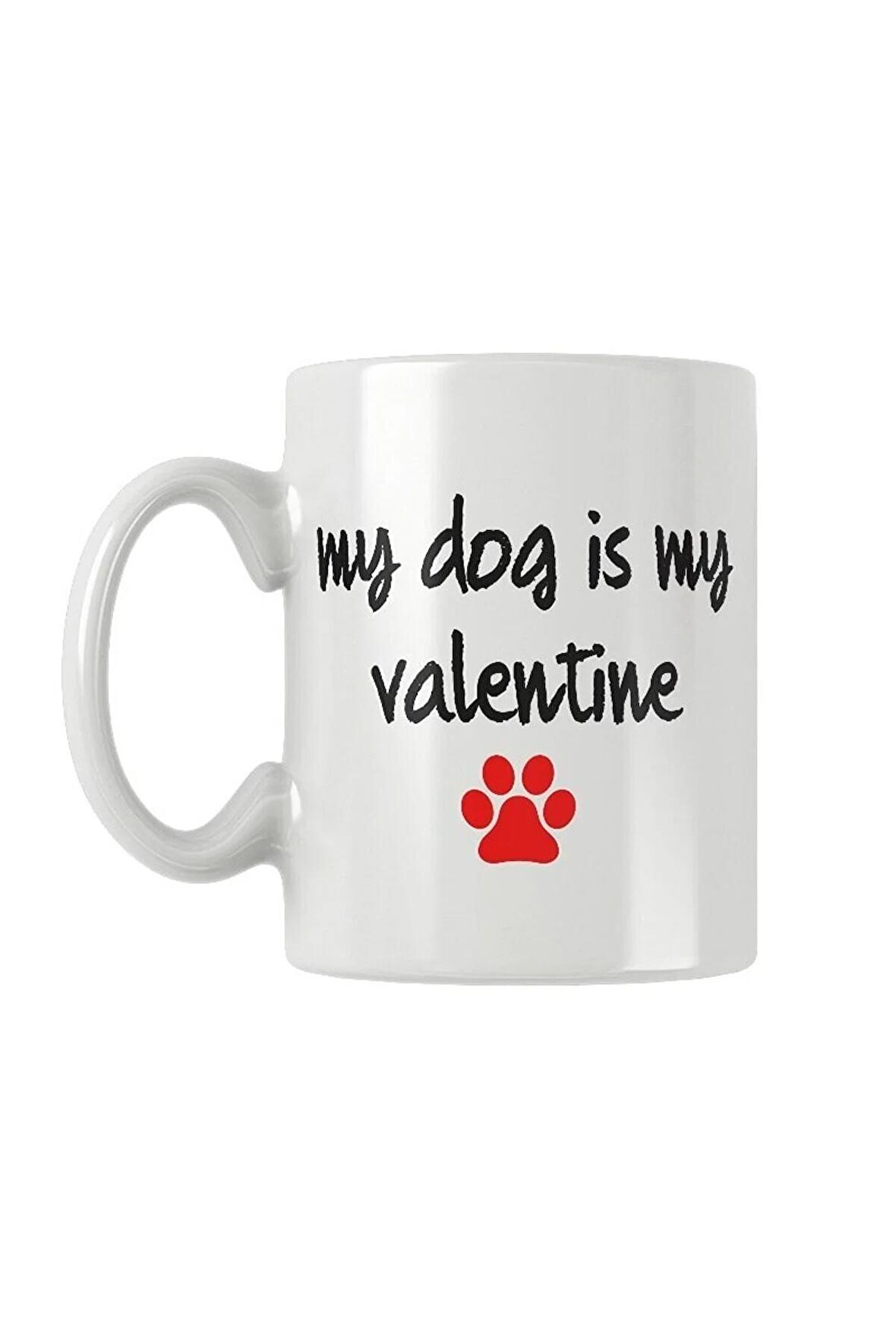 My Dog Is My Valentine Köpek Sever Hediye Baskılı Kupa Bardak