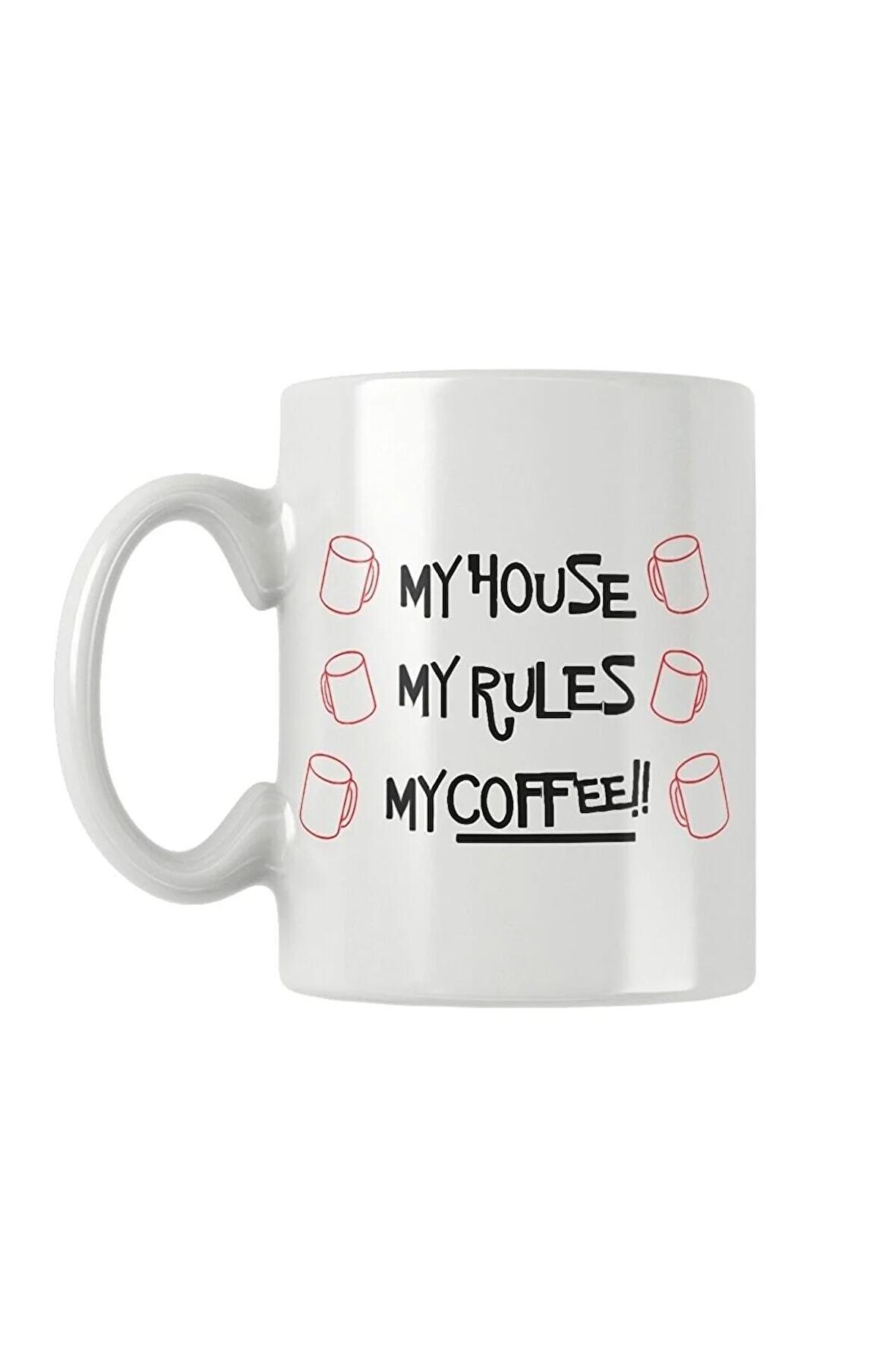 My House My Rules My Coffee Baskılı Kupa Bardak