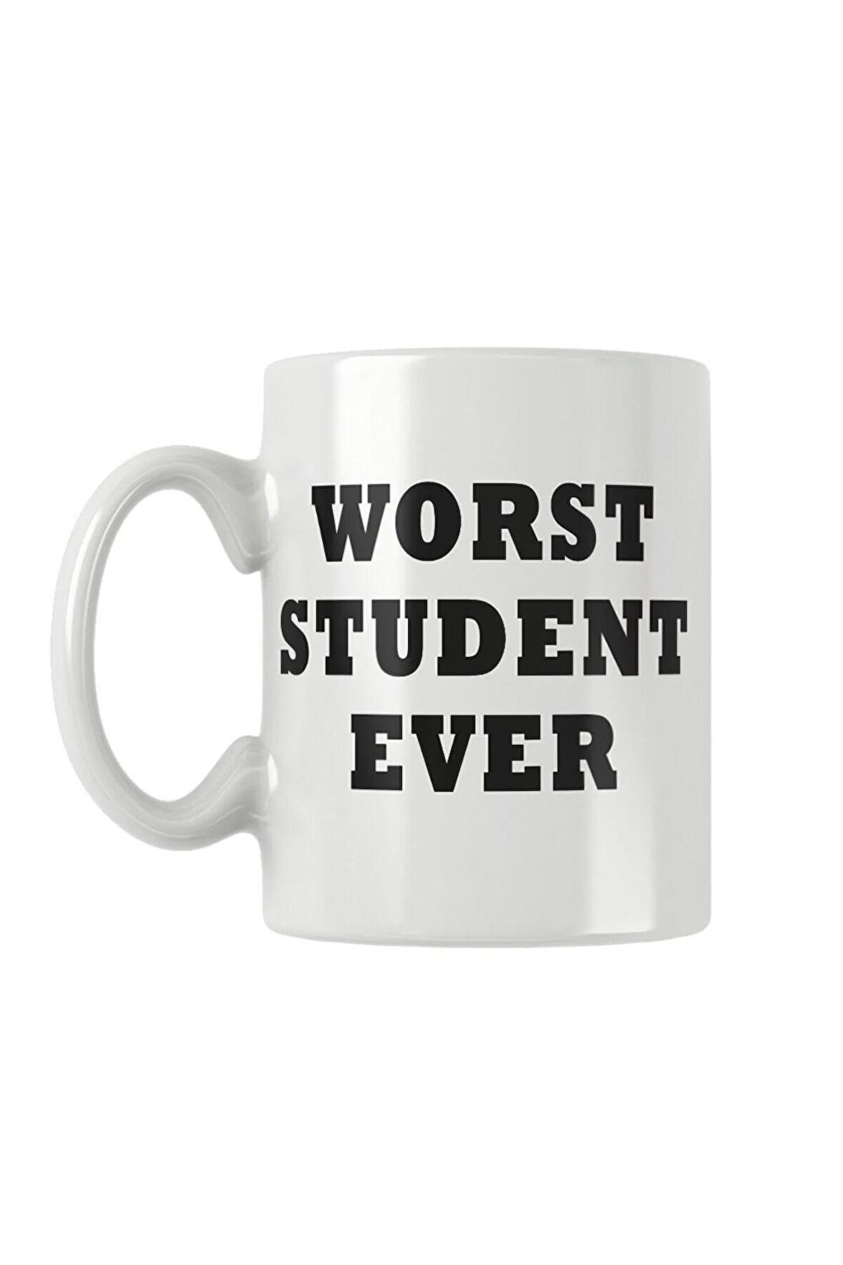 Worst Student Ever Öğrenci Eğlenceli Hediye Baskılı Kupa Bardak