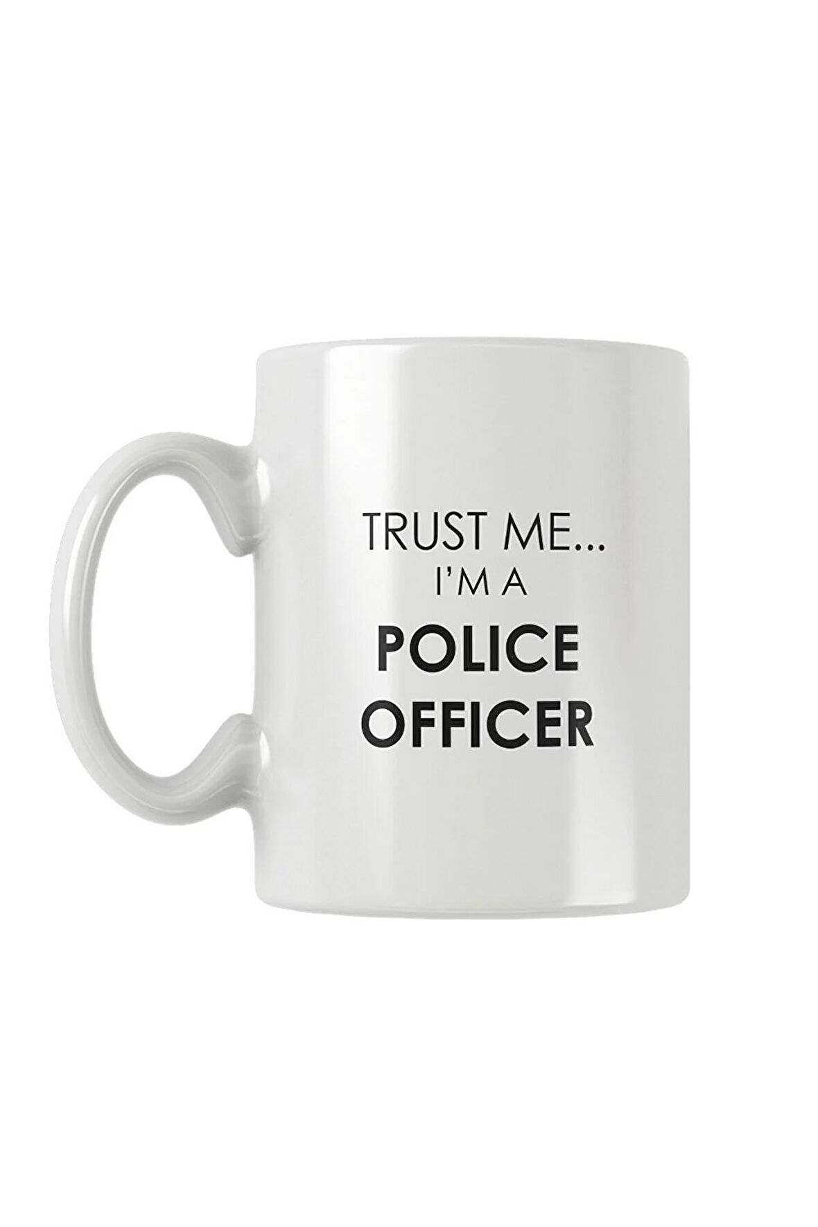 Trust Me I'm A Police Officer Polis Hediye Baskılı Kupa Bardak