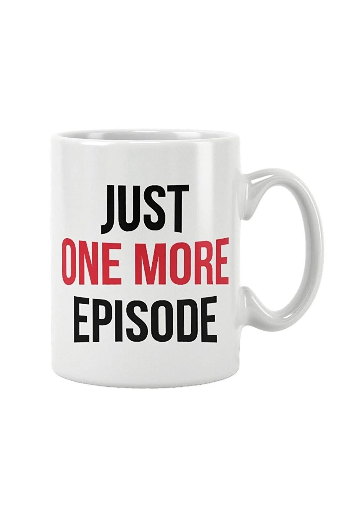 Just One More Episode Eğlenceli Dizi Baskılı Kupa Bardak