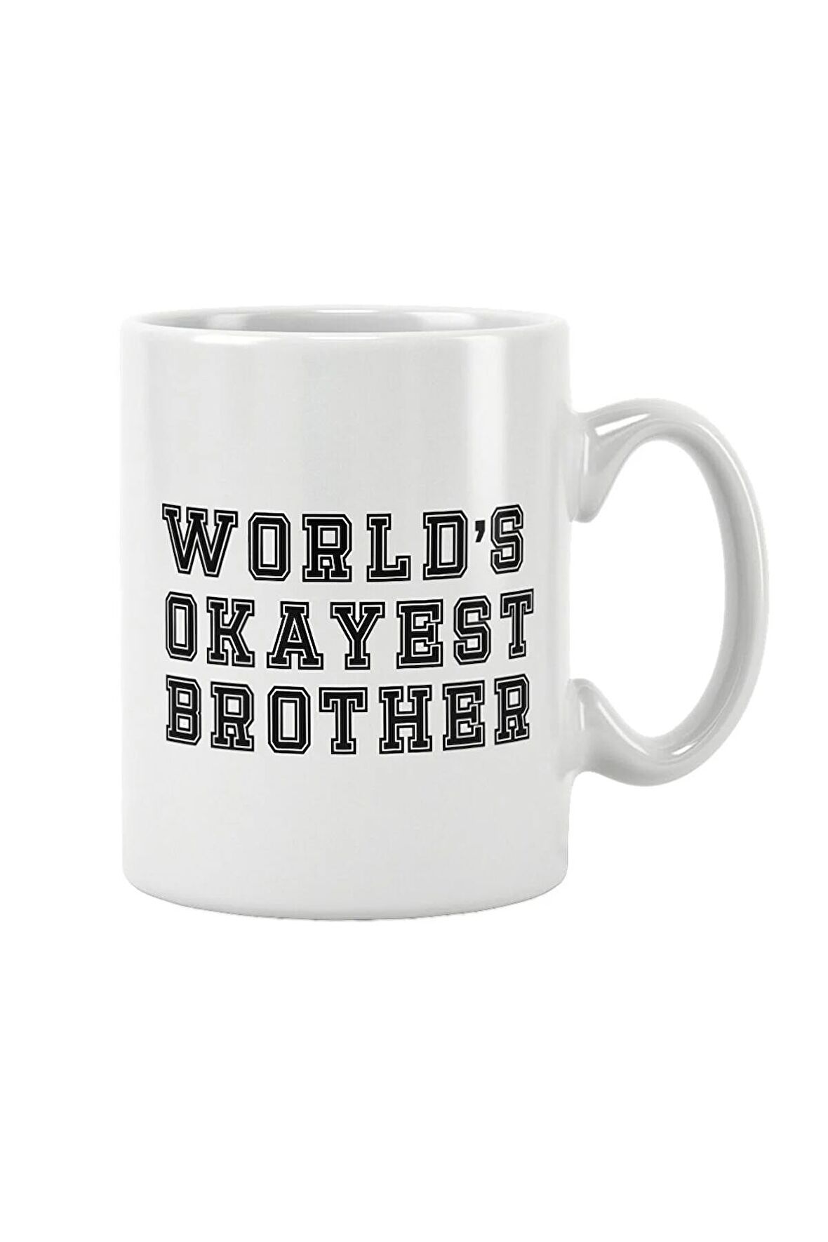 World's Okayest Brother Abi Kardeş Hediye Baskılı Kupa Bardak