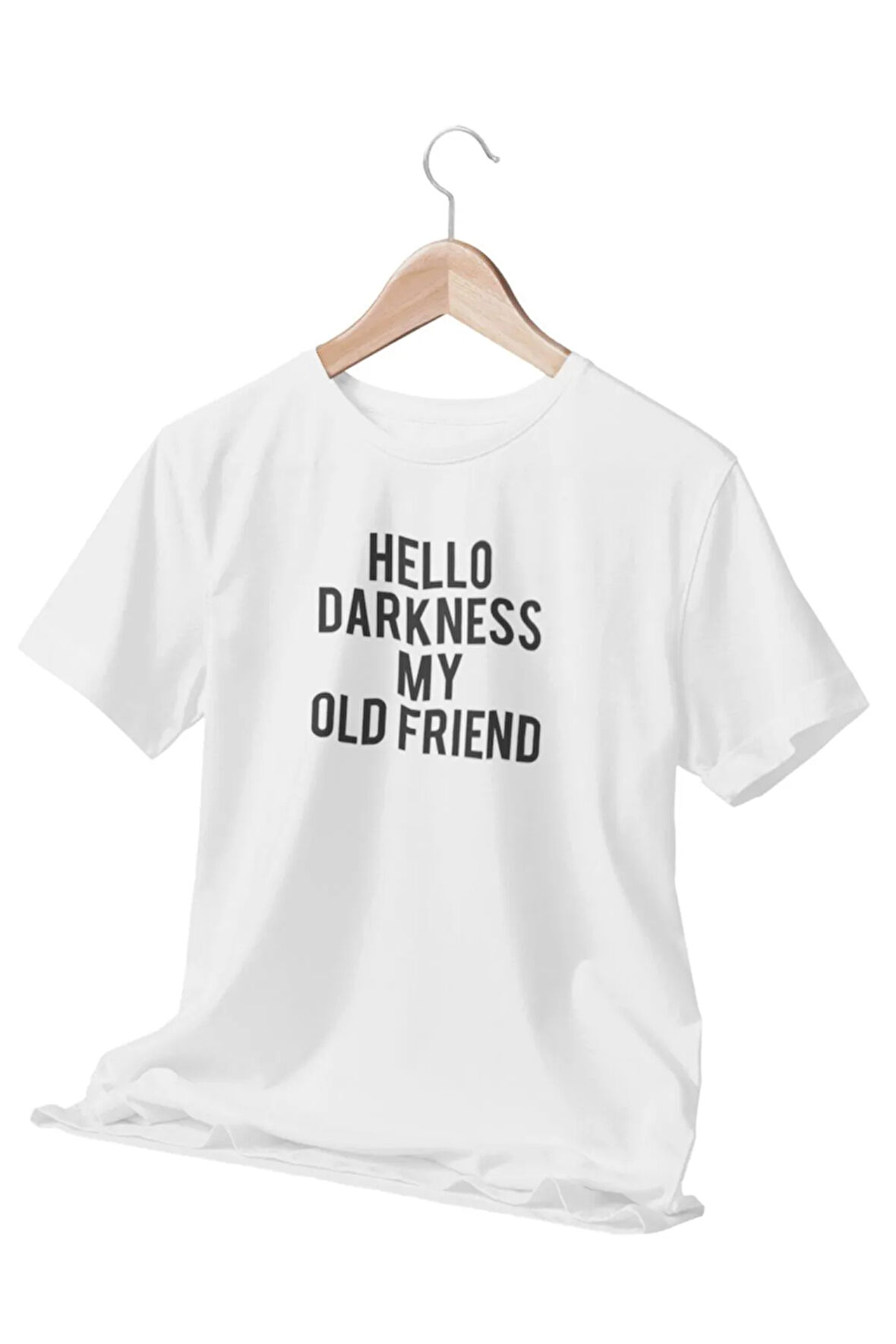 Hello Darkness My Old Friend Baskılı Eğlenceli Hediyelik Beyaz Unisex T-Shirt