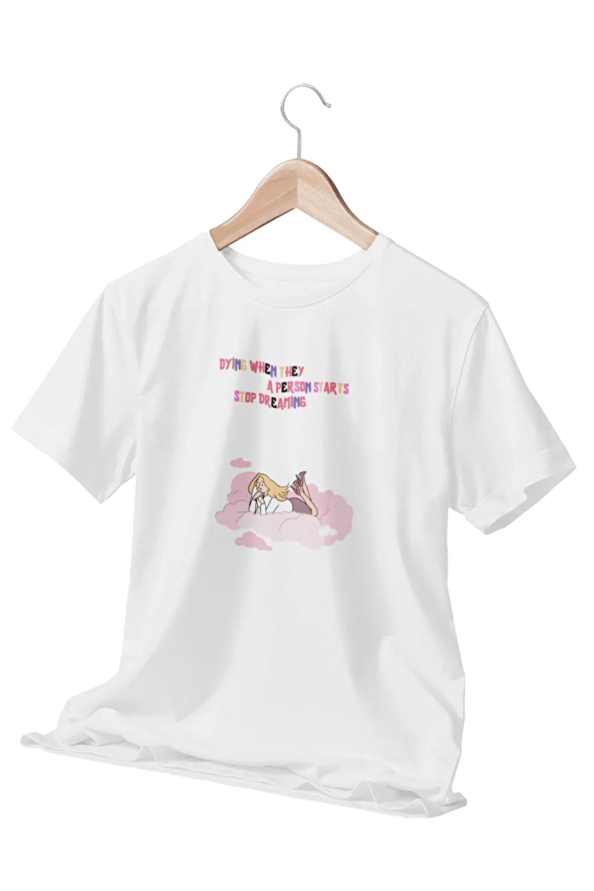 A person starts dying when they stop dreaming Temalı Beyaz T-Shirt