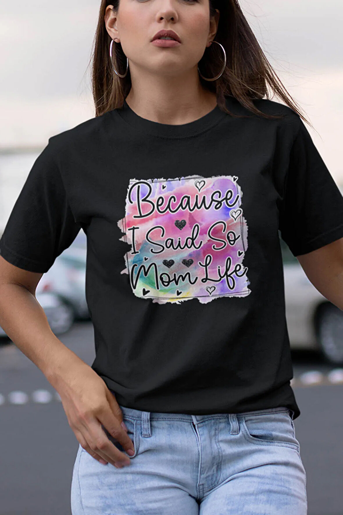 Because I Said So Mom Life Baskılı Anneler Günü Hediyelik Siyah %100 Pamuklu T Shirt