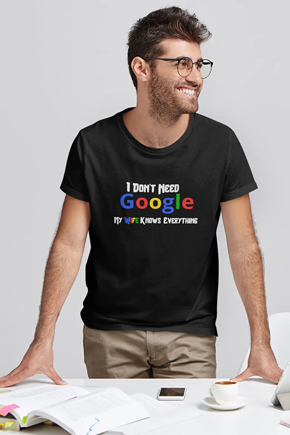 I Dont Need Google My Wife Knows Everything Baskılı Eğlenceli Siyah T-Shirt
