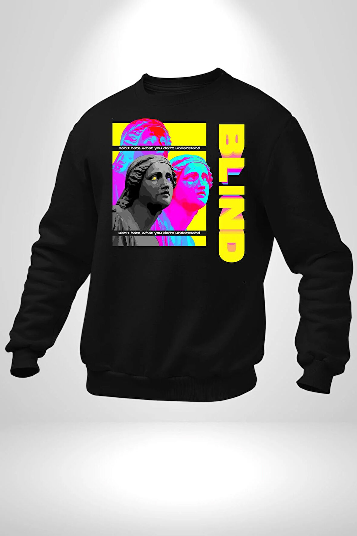 Heykel Anlamadığınız Şeyden Nefret Etmeyin Erkek Kadın Unisex Dijital Baskılı Siyah Sweatshirt
