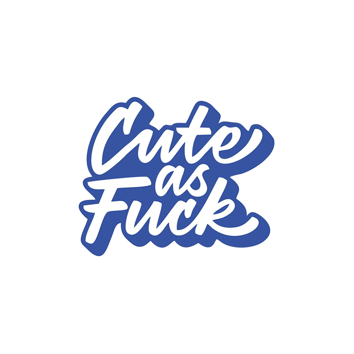 Cute as F*uck Sticker 17x17 Cm Mavi