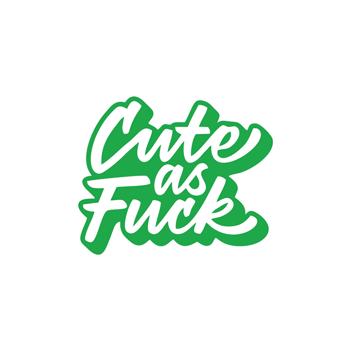 Cute as F*uck Sticker 17x17 Cm Yeşil