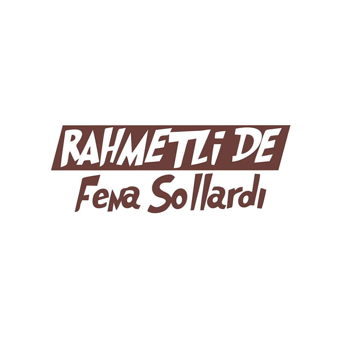 Rahmetli de Fena Sollardı Araba Sticker 17x17 Cm Kahverengi