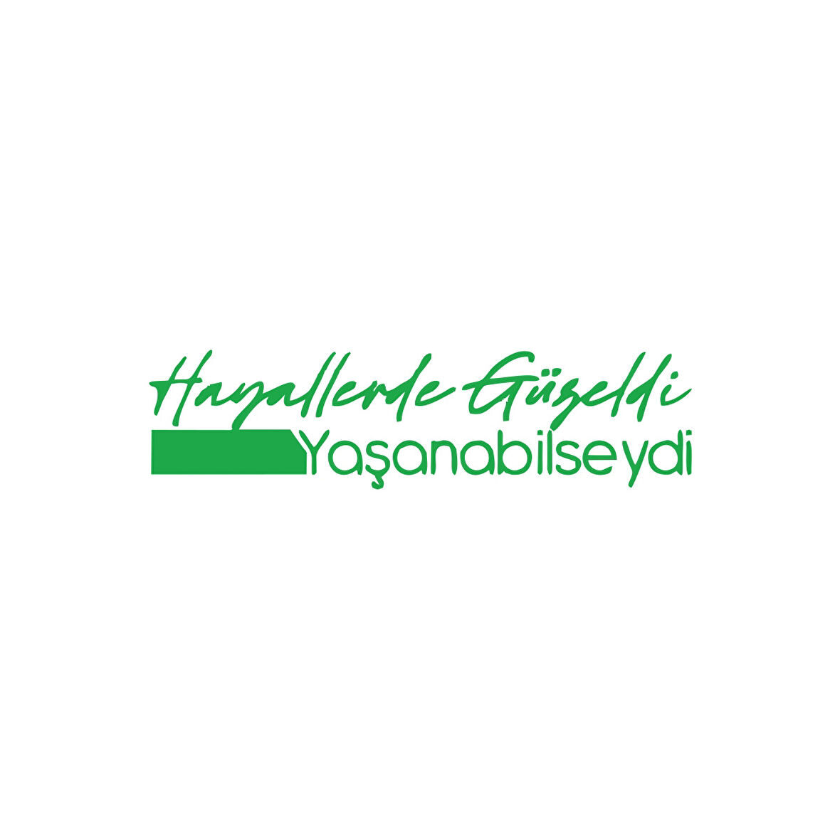 Hayallerde Güzeldi Yaşanabilseydi Araba Sticker 17x17 Cm Yeşil